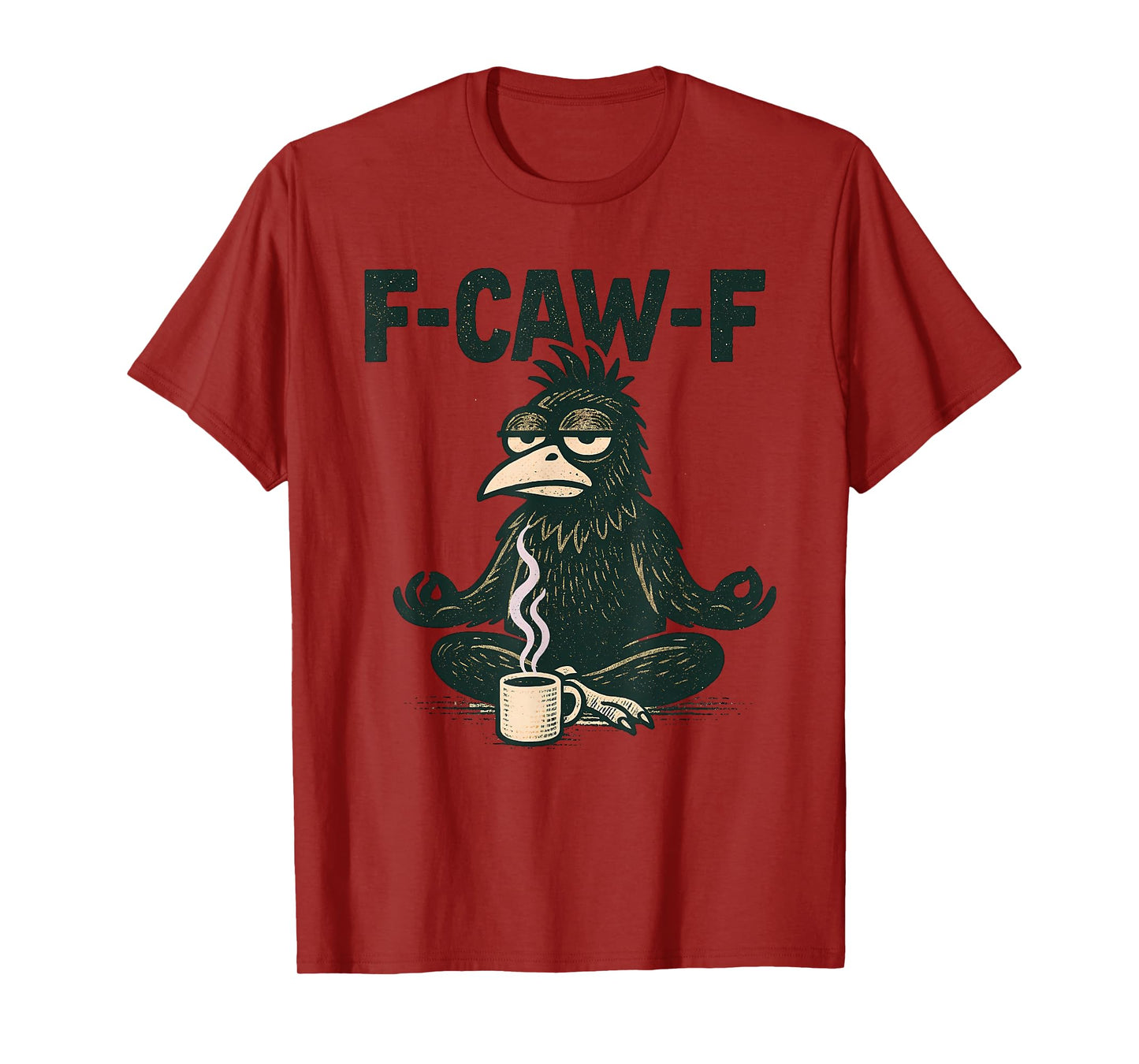 Funny F Caw F Crow Shirt Raven fcawf Zen Meditation Coffee T-Shirt