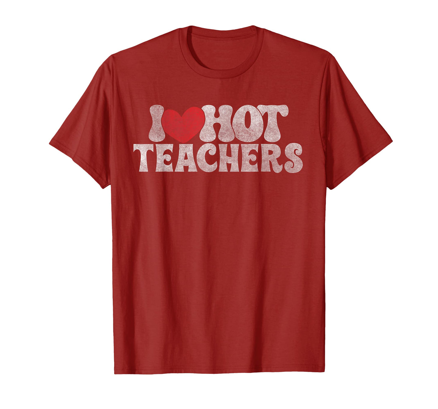 I love Hot Teacher funny Teacher retro I Heart Hot Teachers T-Shirt