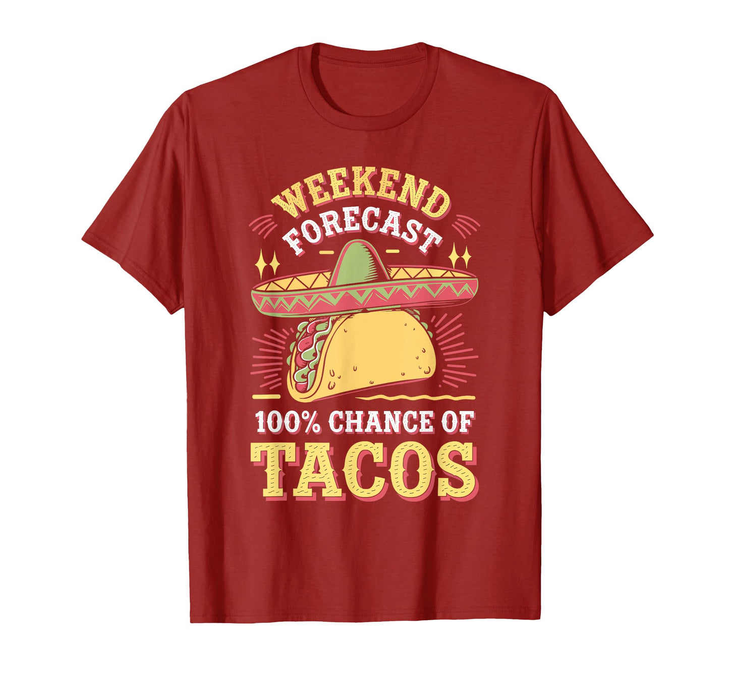 Weekend Forecast 100% Chance Of Tacos Funny Taco T-Shirt
