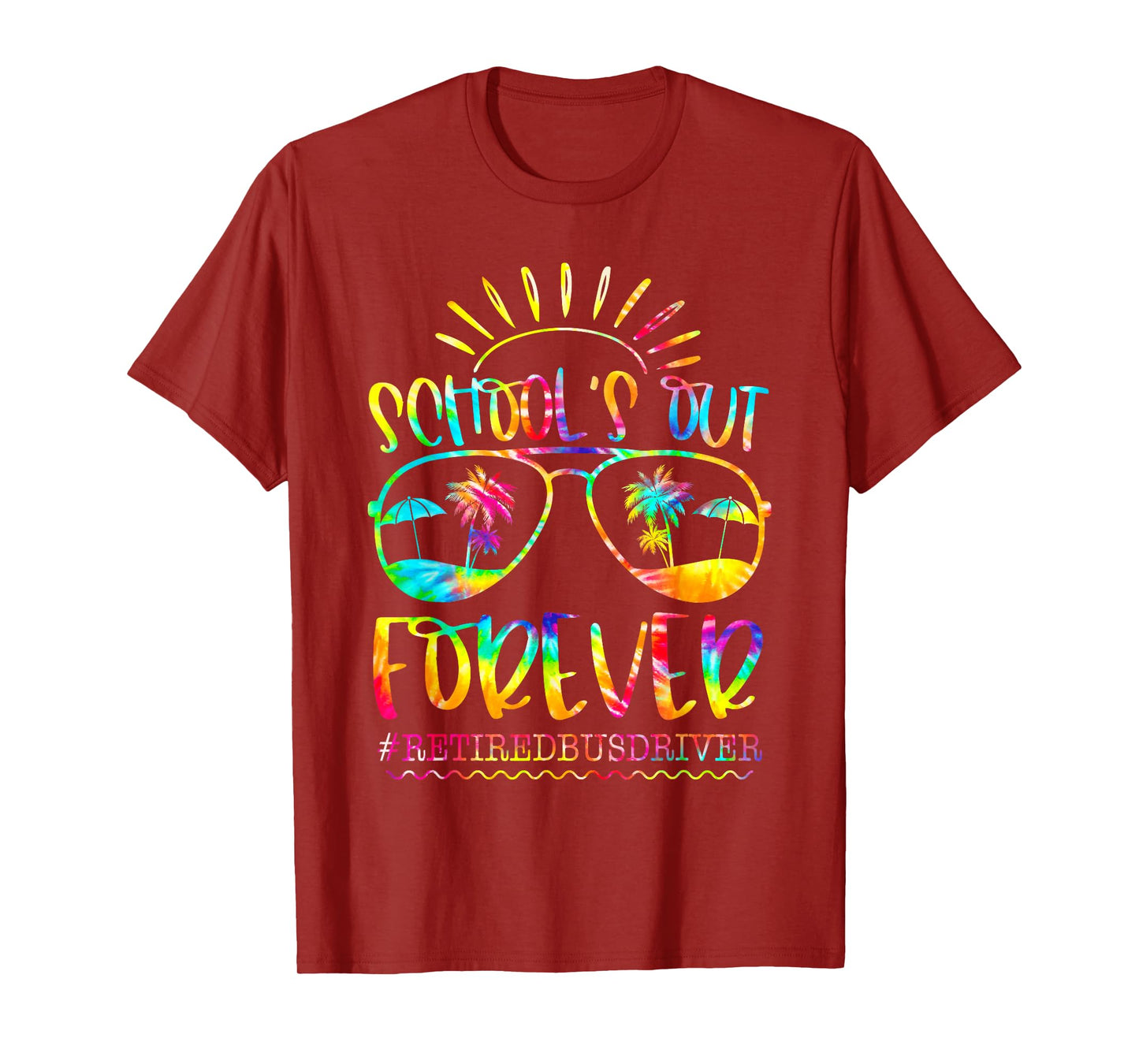 Schools Out Forever Retired Bus Driver Retirement Tie Dye T-Shirt