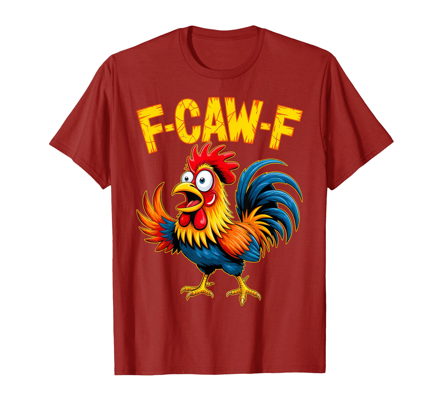 F-Caw-F Chicken Lover FCAWF Rooster Funny Quote T-Shirt