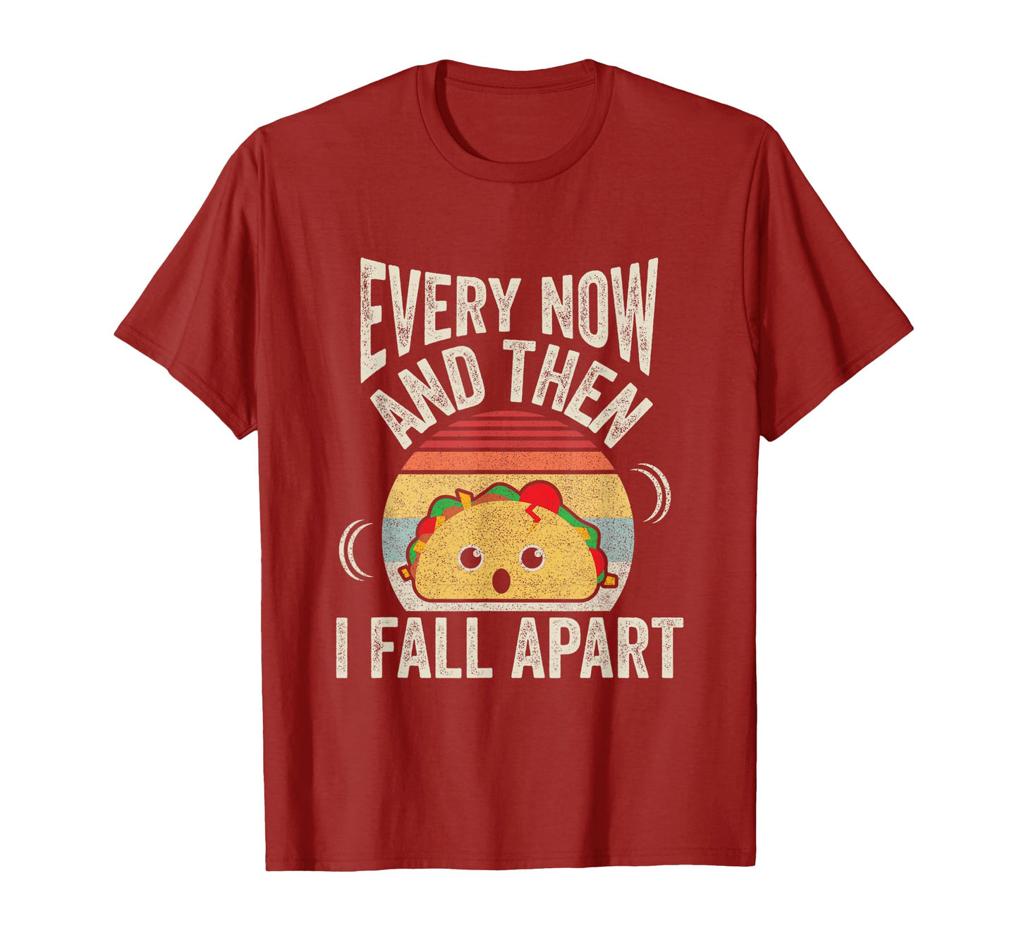 Retro Vintage Every Now And Then I Fall Apart Funny Taco T-Shirt