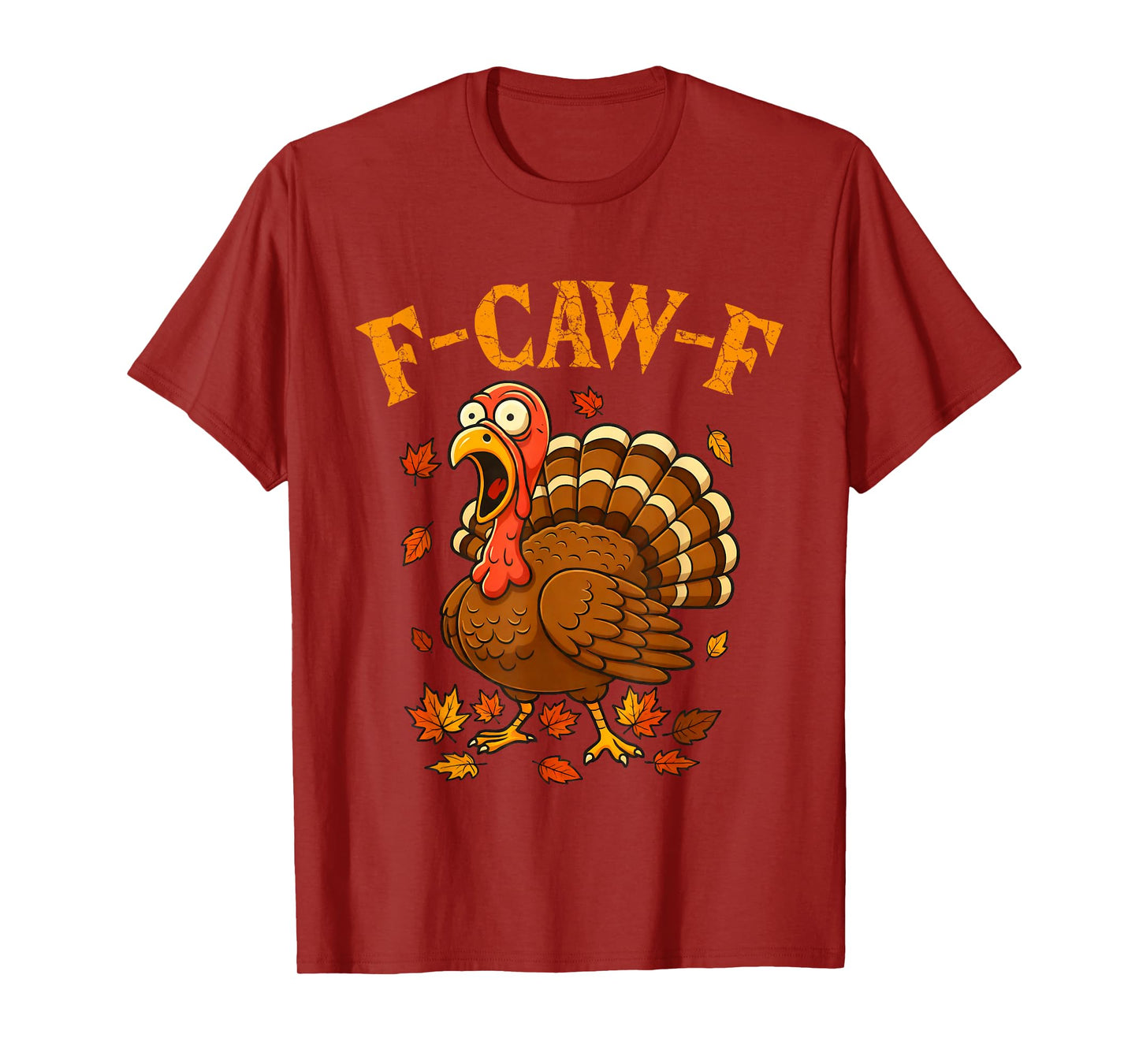 F-Caw-F Funny Turkey Humor F-Caw-F Quote Thanksgiving Meme T-Shirt