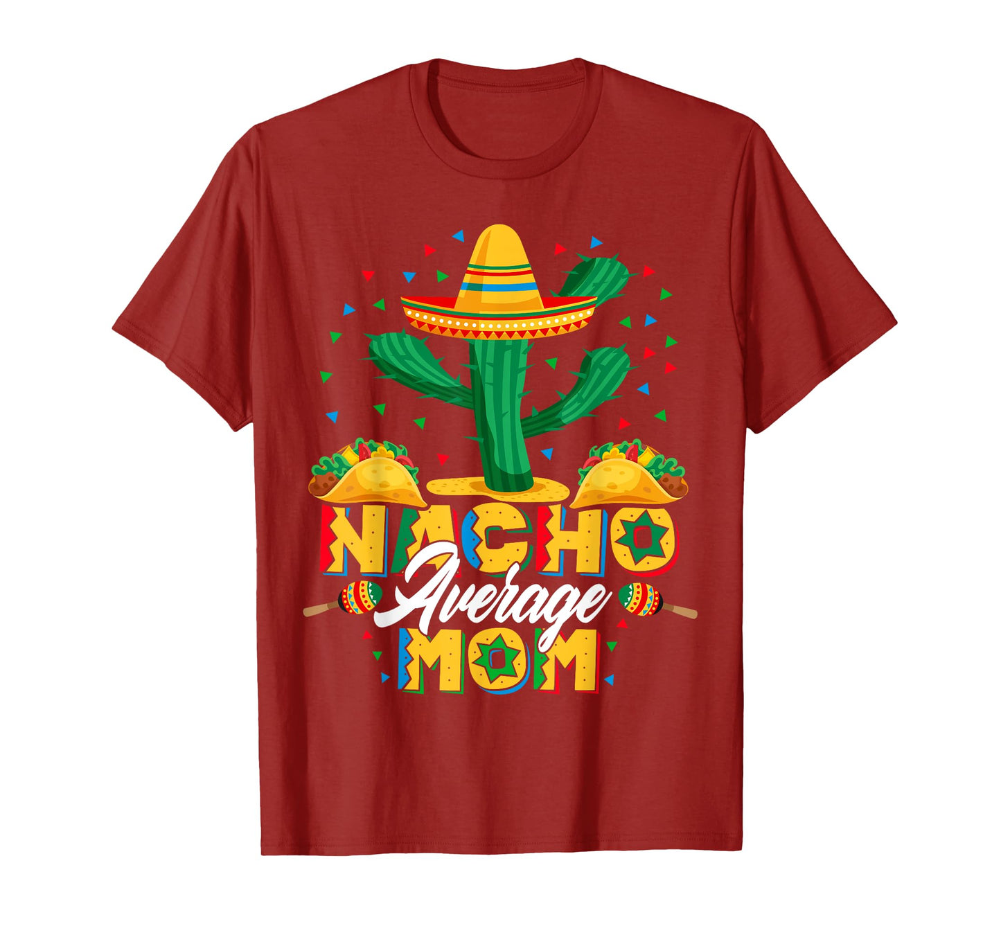 Cinco De Mayo Nacho Average Mom Nachos Lover Gift T-Shirt