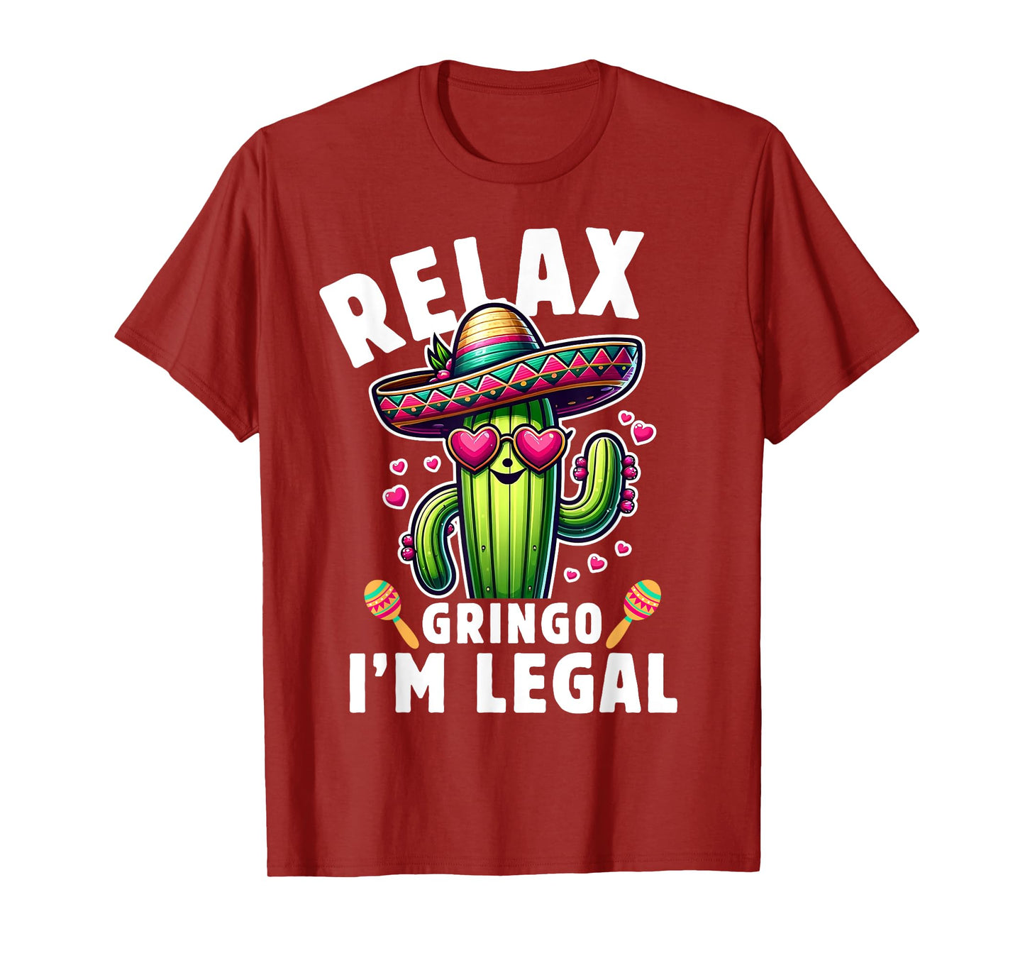 Relax Gringo Im Legal Cactus lover Cinco de mayo Women Girls T-Shirt