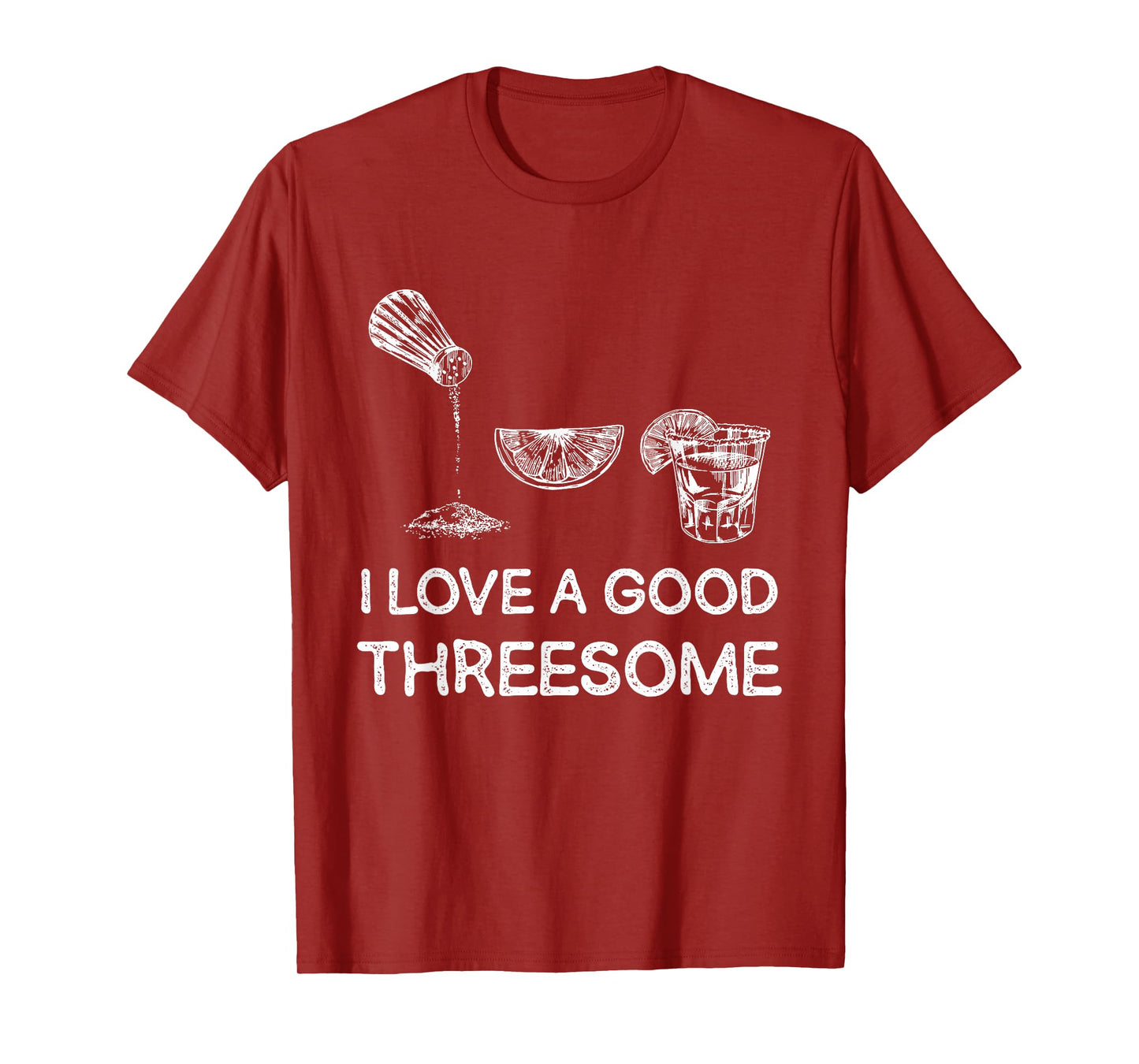 I Love A Good Threesome Tequila Fun T-Shirt