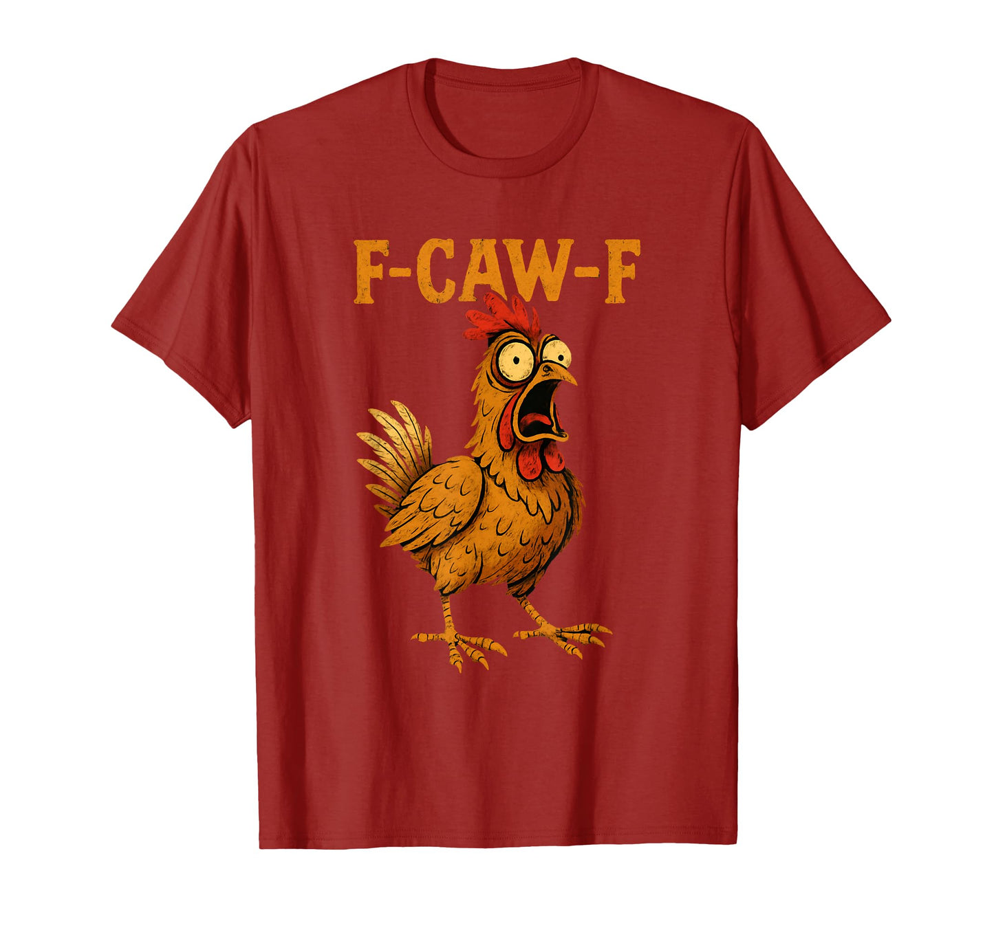 F-Caw-F Funny Chicken Humor F-Caw-F Quote Rooster Meme T-Shirt