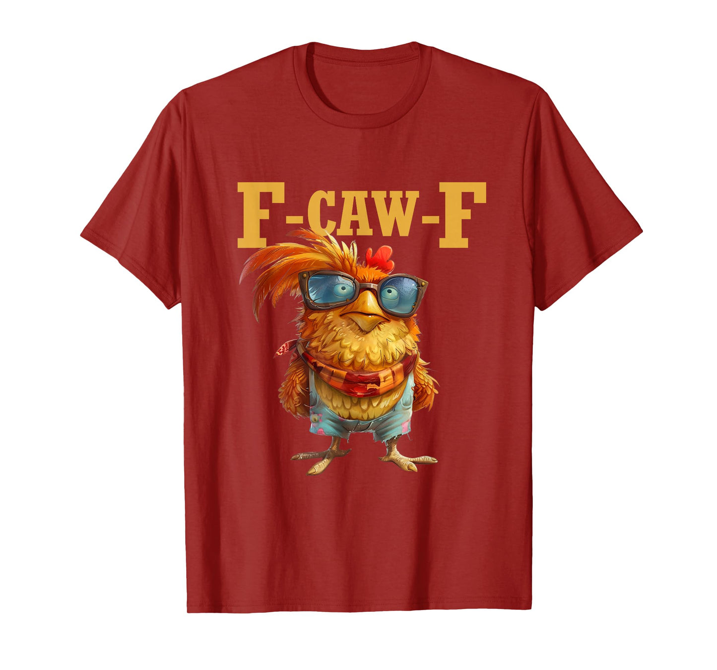 Chicken F CAW F Fcawf Chicken T Funny Chicken Pun Fun Humor T-Shirt