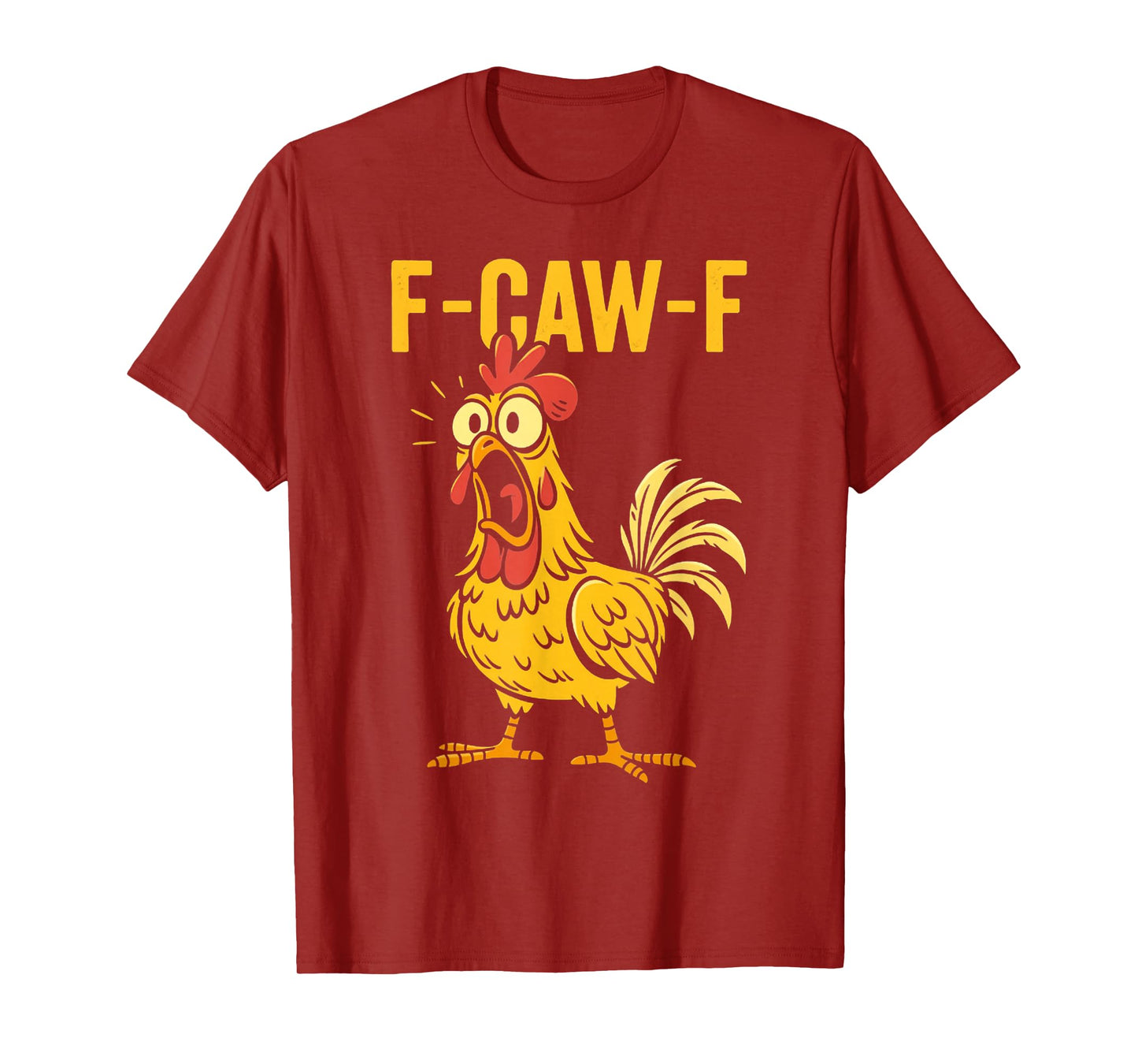 F-Caw-F Funny Chicken Humor F-Caw-F Quote Rooster Meme T-Shirt