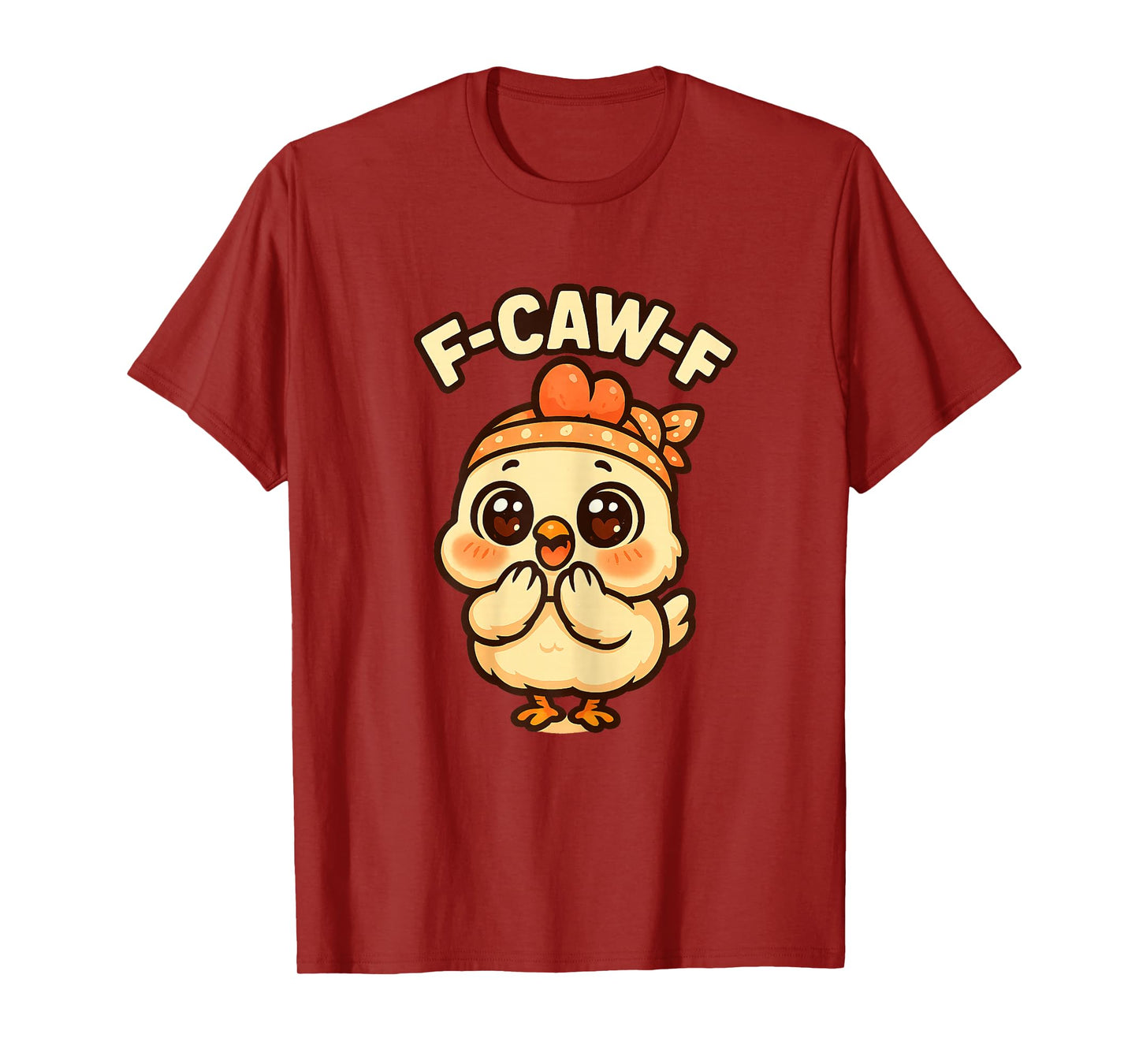 F-CAW-F Funny Chicken FCAWF Sarcasm Irony Humour F CAW F T-Shirt