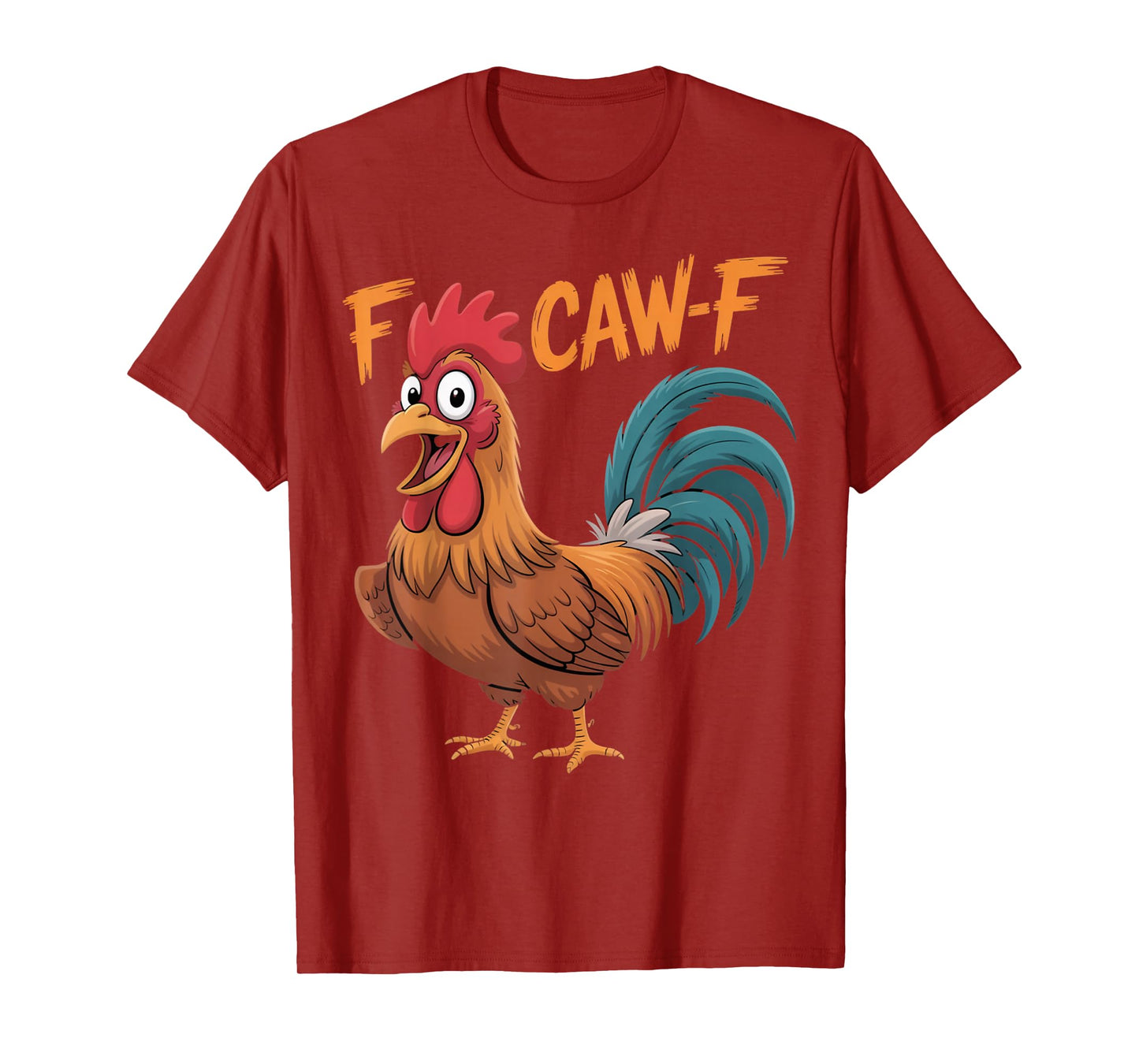 Funny F-Caw-F Rooster Chicken Pun Meme, Viral Humor Quote T-Shirt