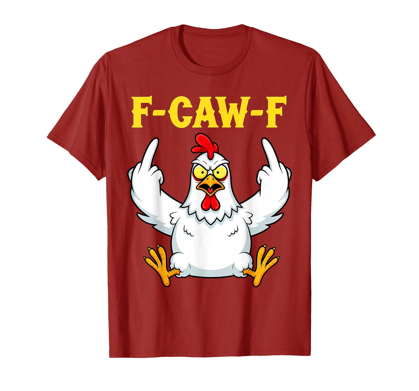 Funny Chicken F-Caw-F Humorous Adult Humor for Women Wen T-Shirt