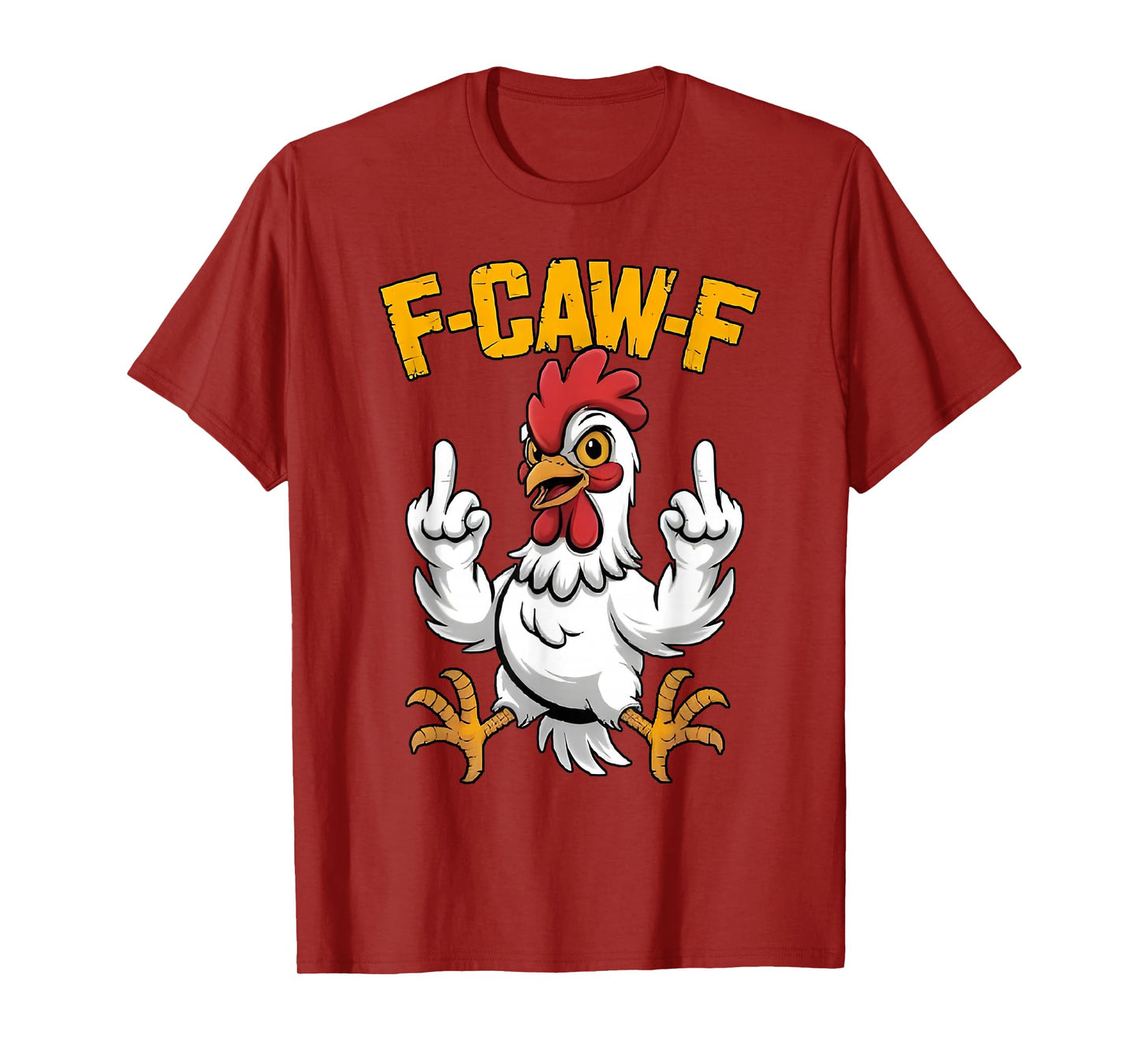 F-Caw-F Funny Chicken Humor Quote Rooster Meme T-Shirt