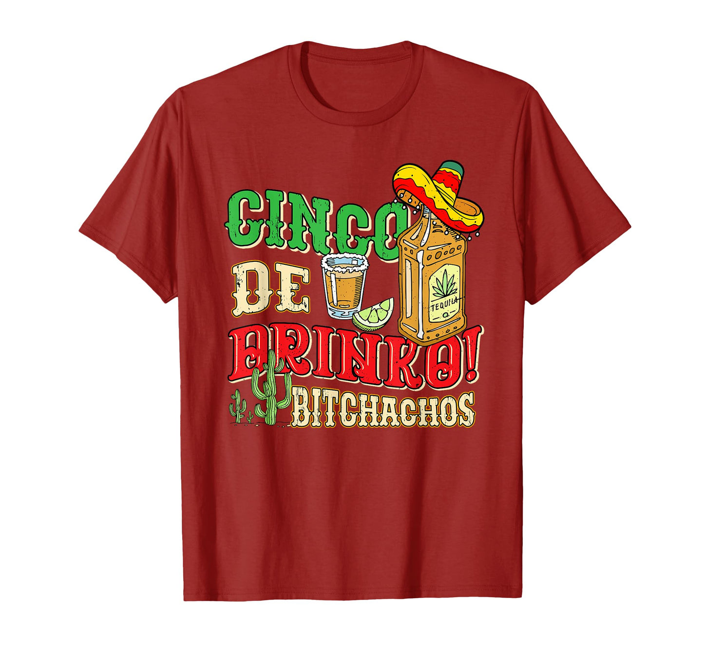 Cinco De Drinko Bitchachos Tequila Shots Funny Cinco De Mayo T-Shirt