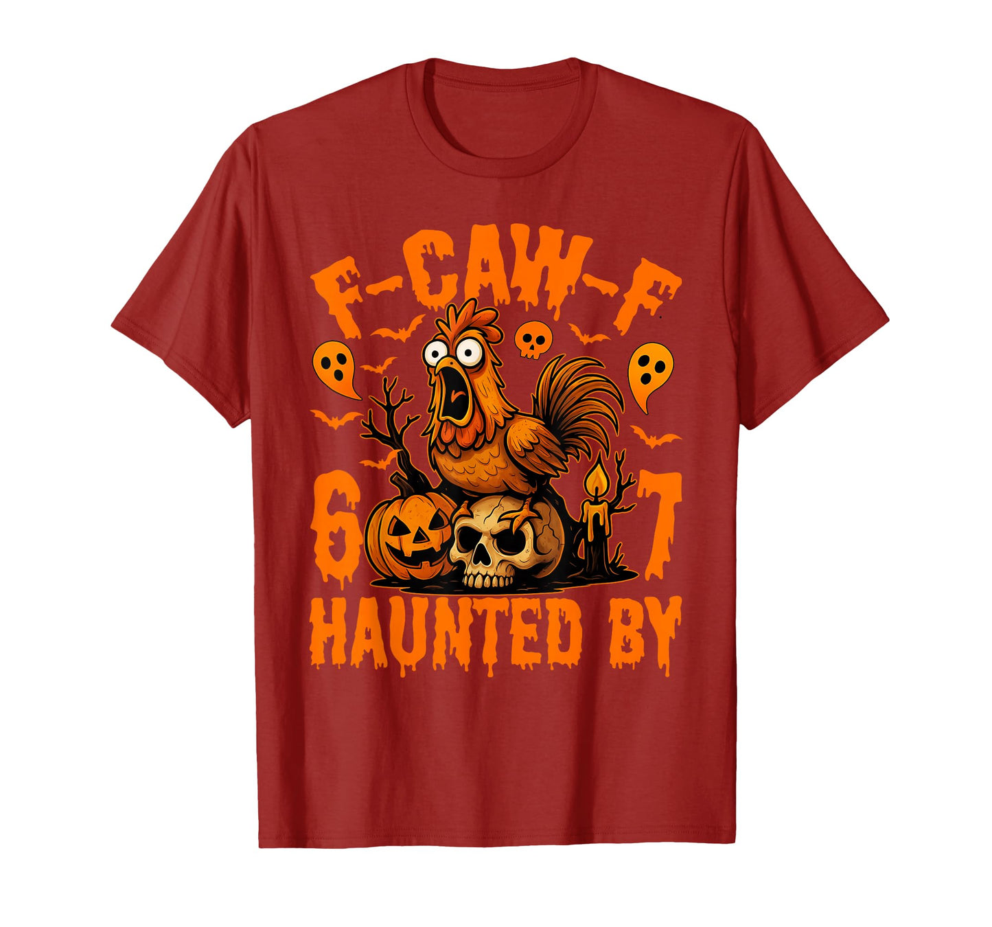 F-Caw-F Funny Chicken Humor Haunted by 67 Quote Rooster Meme T-Shirt