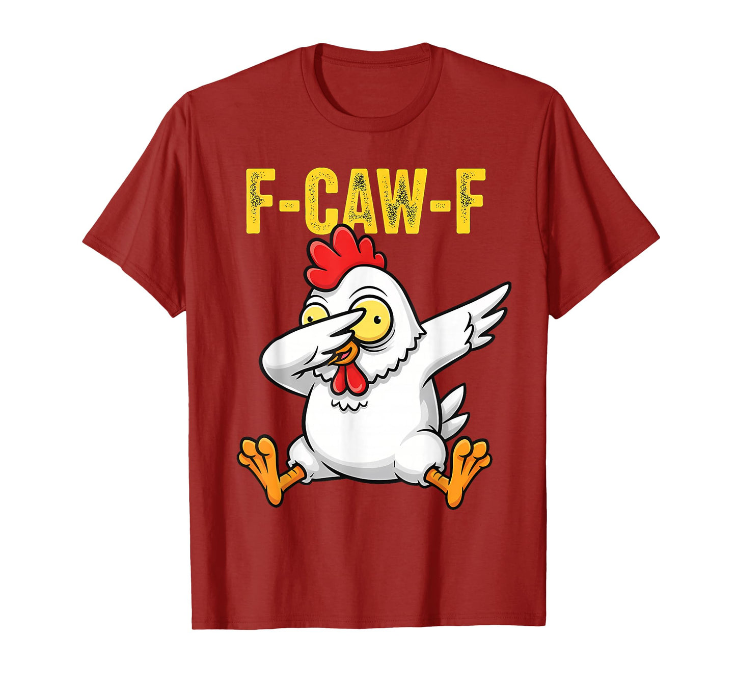 F-CAW-F Funny Chicken Dab Dance Design for FCAWF Chicken T-Shirt