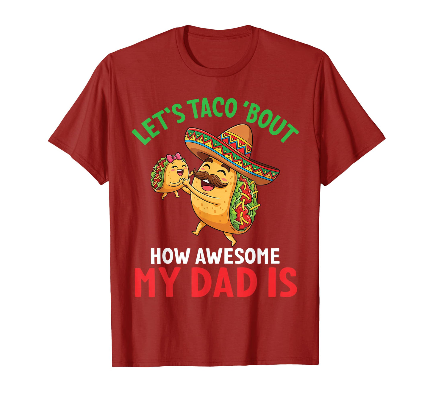 Let’s Taco Bout How Awesome My Dad is Father and Daughter T-Shirt