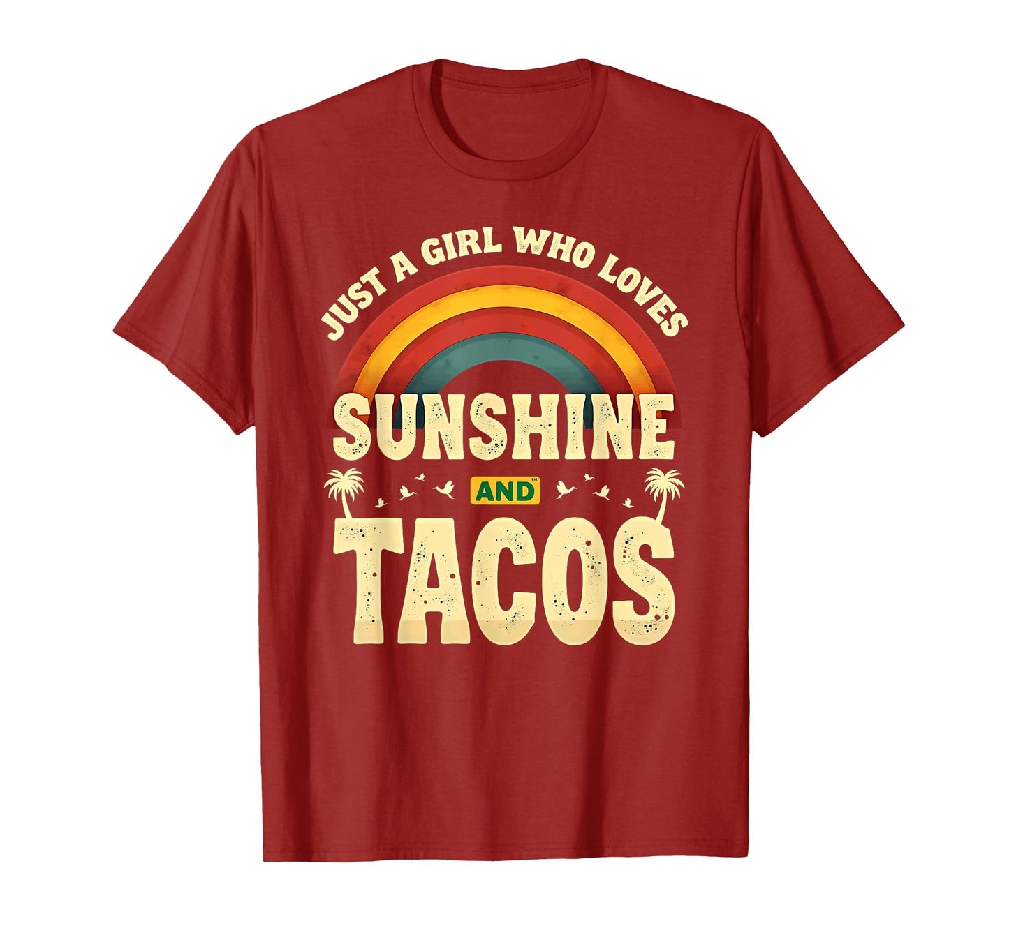 Tropical Beach Just A Girl Who Loves Sunshine and Tacos T-Shirt