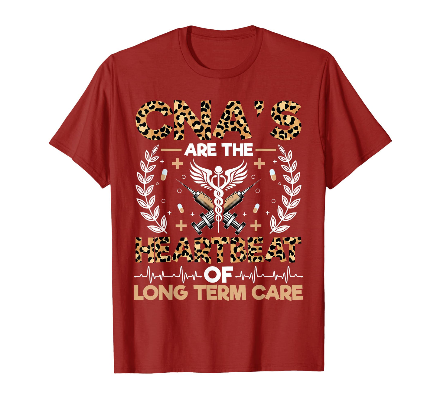CNA’s Are the Heartbeat - Certified Nurse Nursing Assistant T-Shirt