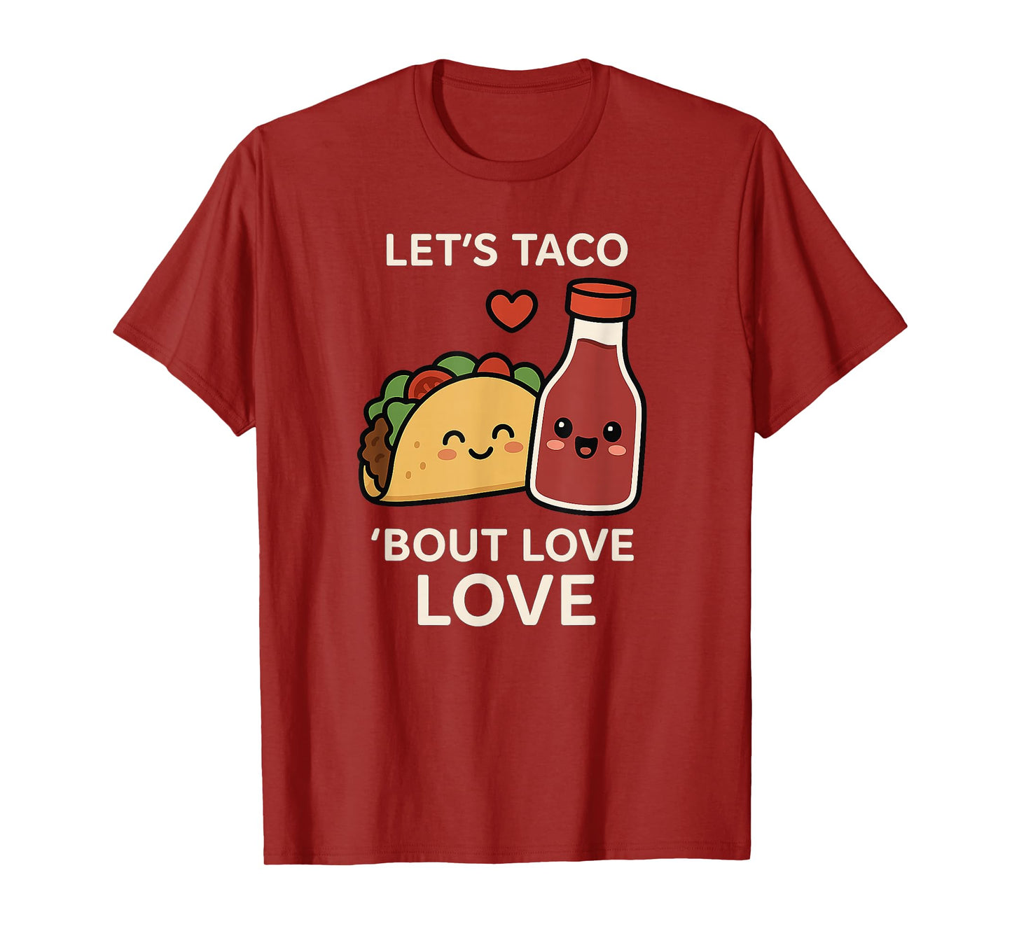 Let’s Taco ’Bout Love - Funny Taco Valentine’s Day Food Pun T-Shirt