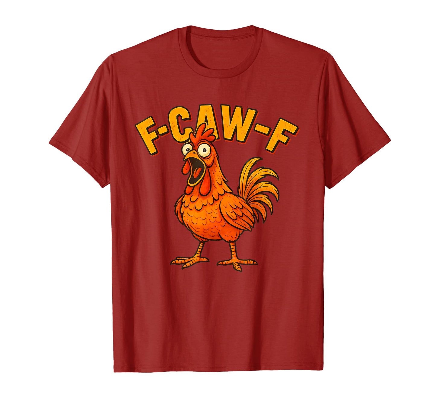 Funny F Caw F Chicken Hilarious FCAWF Rooster Meme Graphic T-Shirt