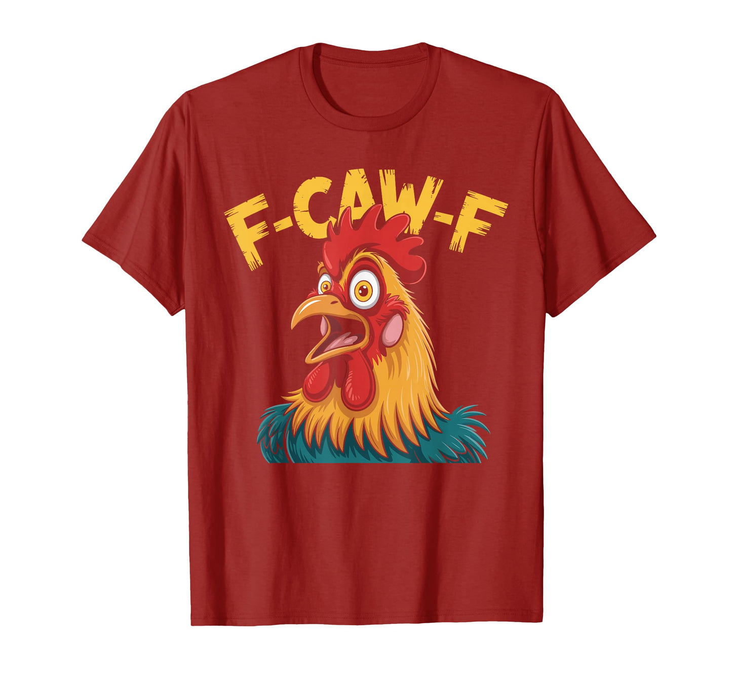 F-Caw-F Funny Chicken Humor Quote Meme T-Shirt