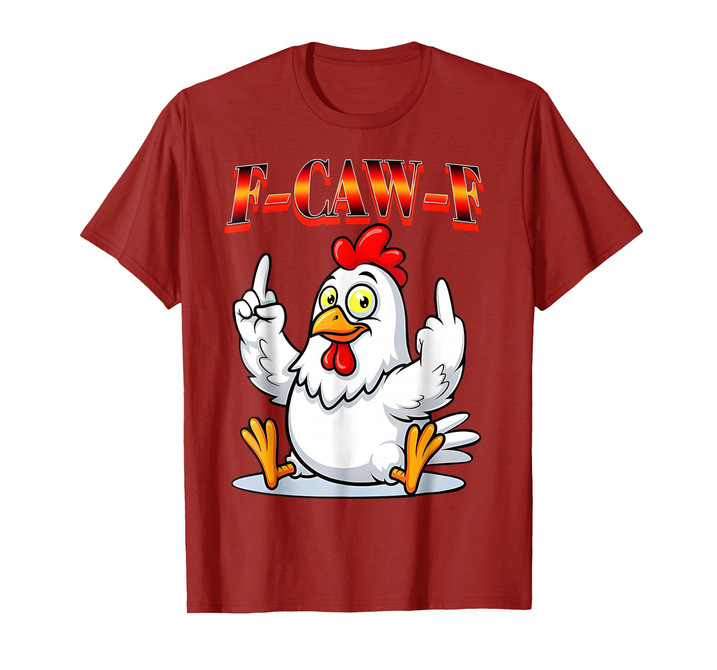 Funny F-Caw-F Chicken FCAWF Chicken T-Shirt