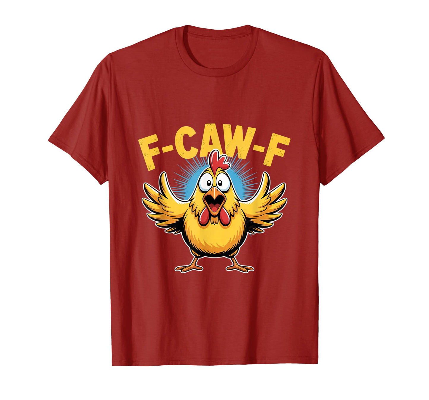 Funny Chicken F Caw F Clucking Humor Cartoon Tee T-Shirt
