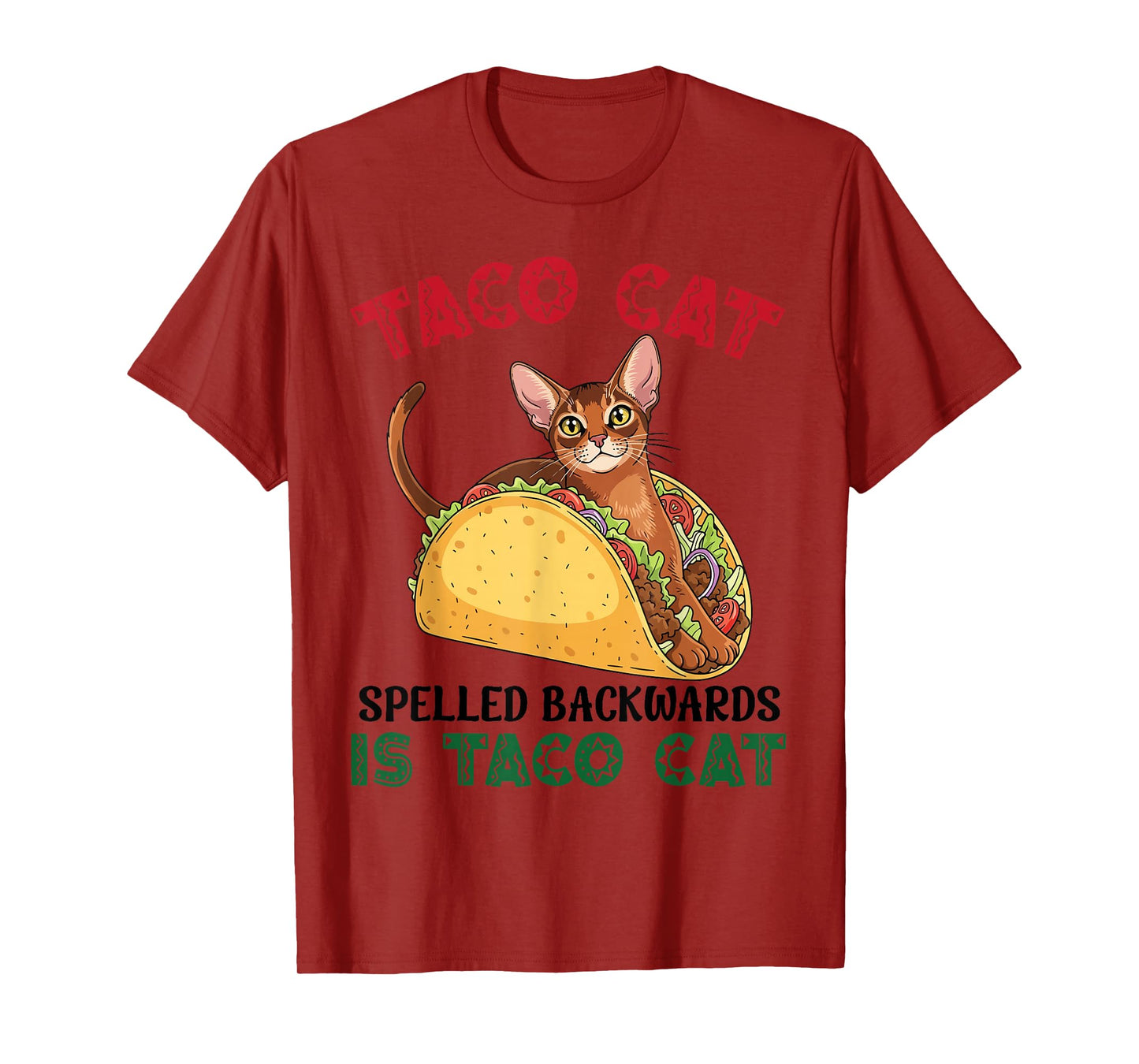 Abyssinian Taco Cat Spelled Backwards is Taco Inside A Cat T-Shirt