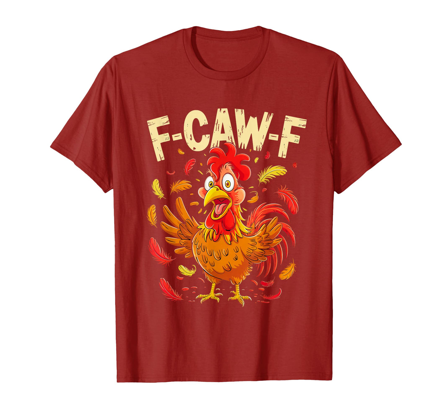 Funny F-Caw-F FCAWF Chicken Adult Humor Rooster Quote Meme T-Shirt