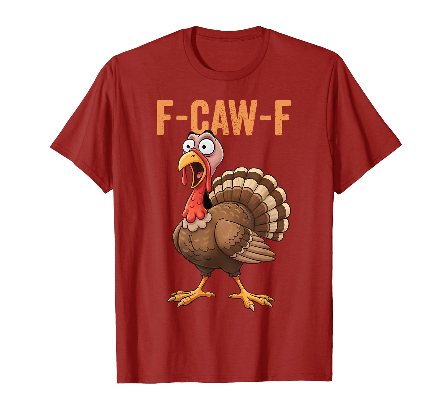F-Caw-F Funny Turkey Thanksgiving Humor Quote Turkey Meme T-Shirt