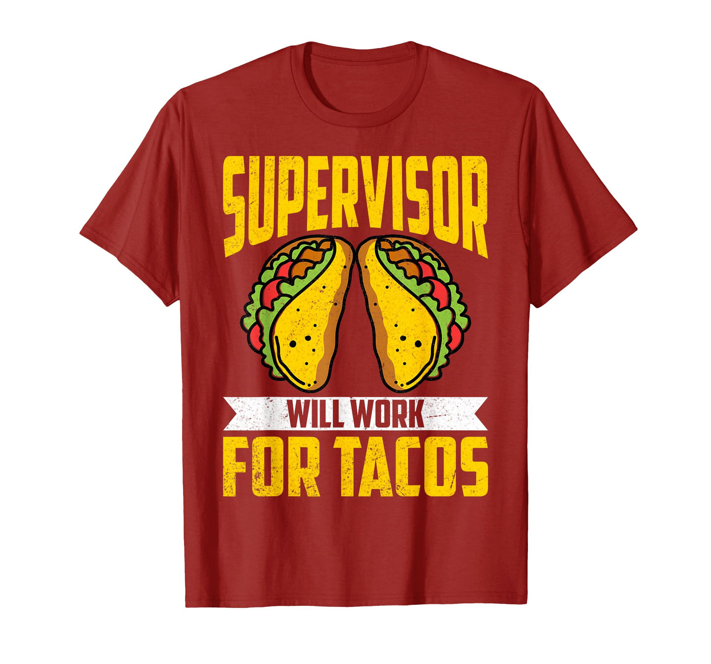 Supervisor Will Work for Tacos - Taco Lover Supervisor Gifts T-Shirt