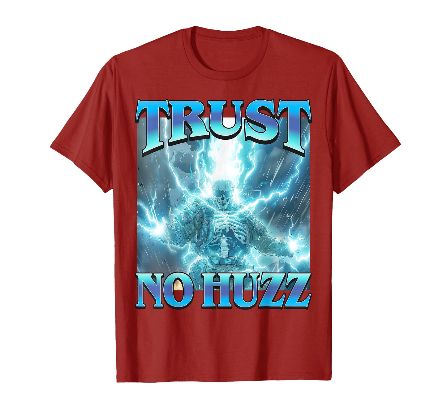 Trust No Huzz - Funny Hard Lightning Skeleton Bruzz Meme T-Shirt