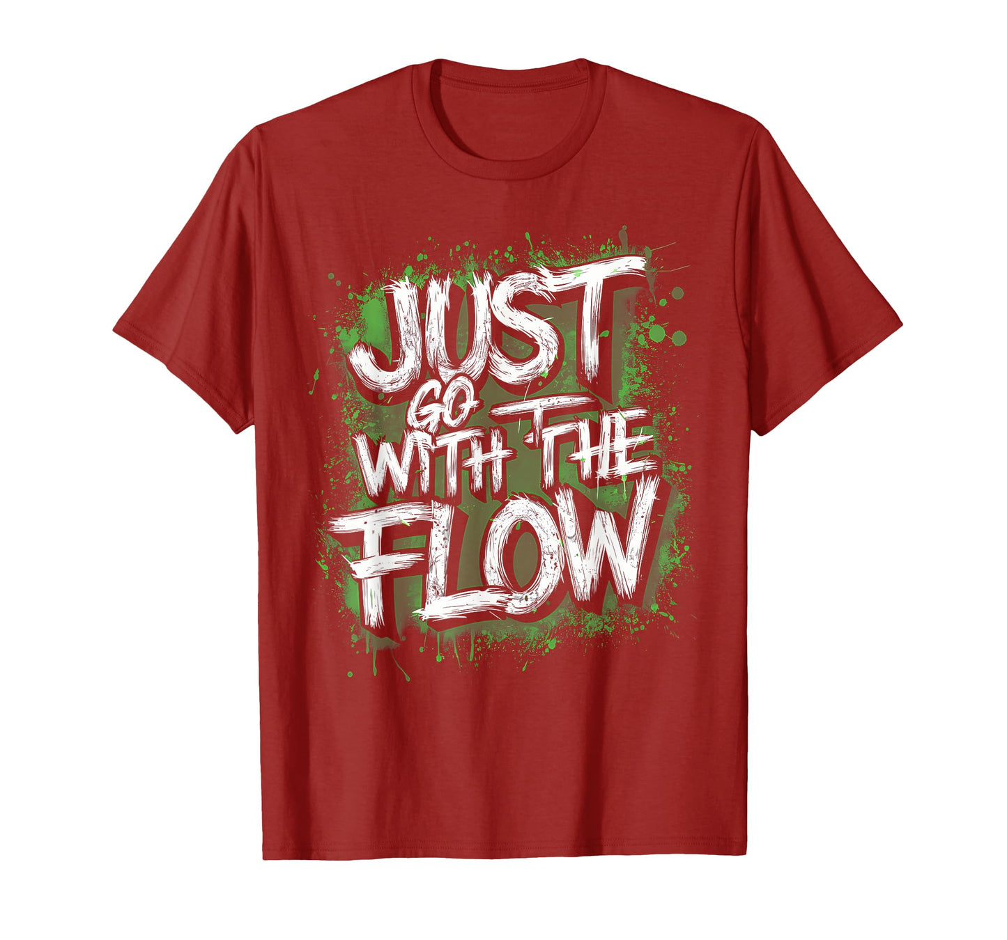 Flow Chill Vibe Green Splash Active Tee, Just Go With The T-Shirt