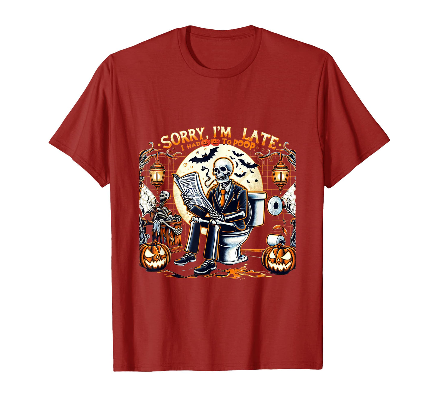 Sorry I'm Late I Had to Poop Funny Halloween Design T-Shirt