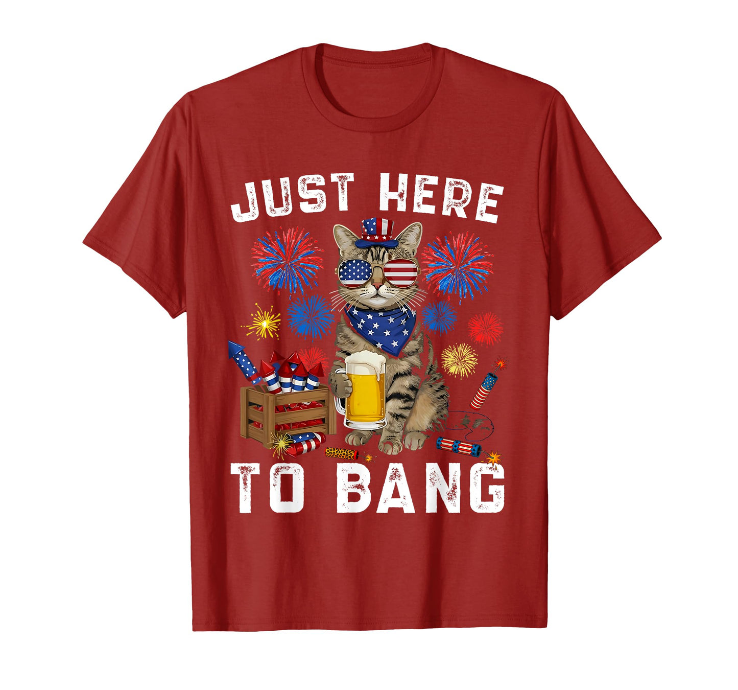 4th of July Just Here To Bang USA Flag Beer 4th Of July Cat Men Women T-Shirt