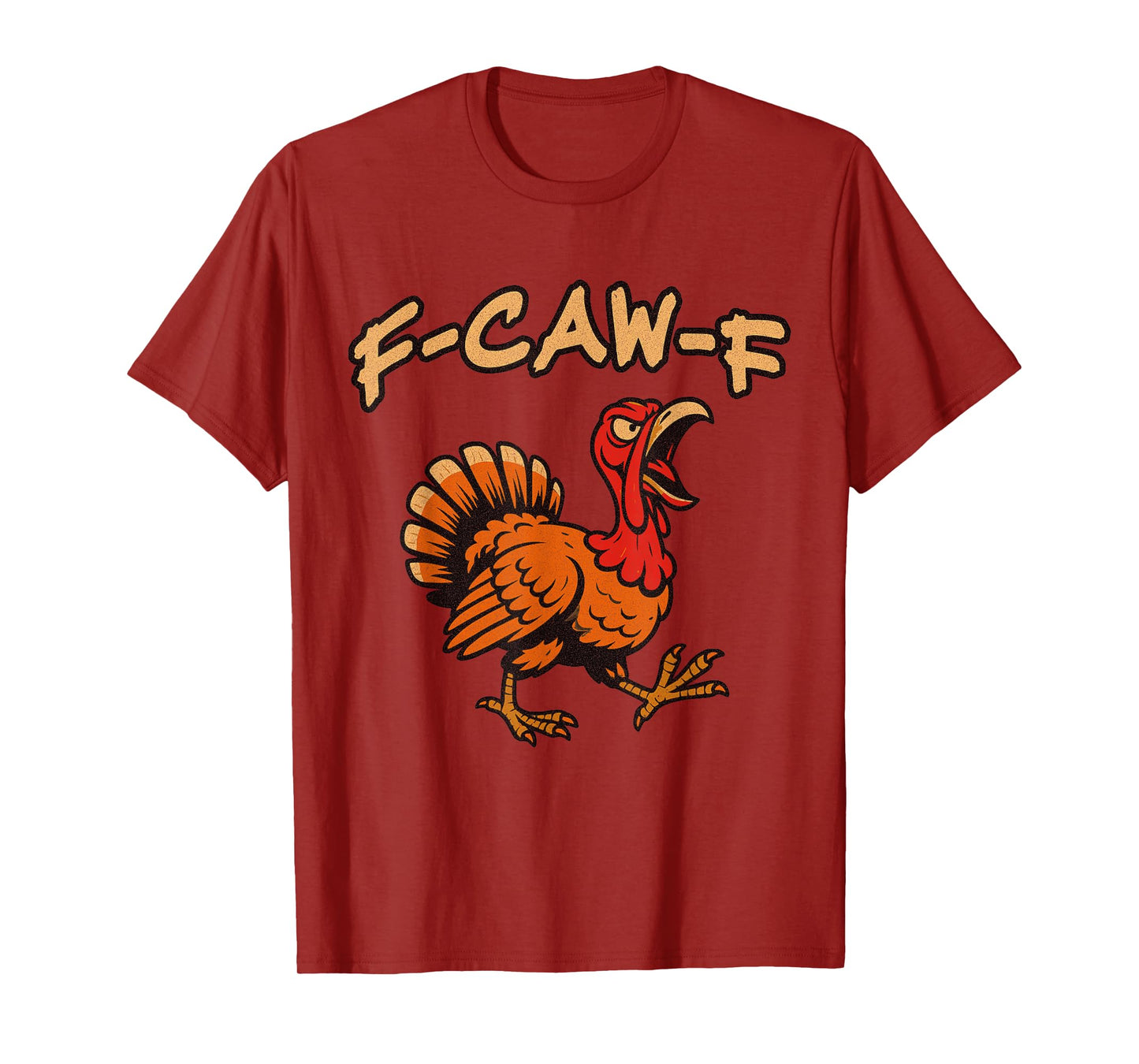 F Caw F Turkey Funny T-Shirt