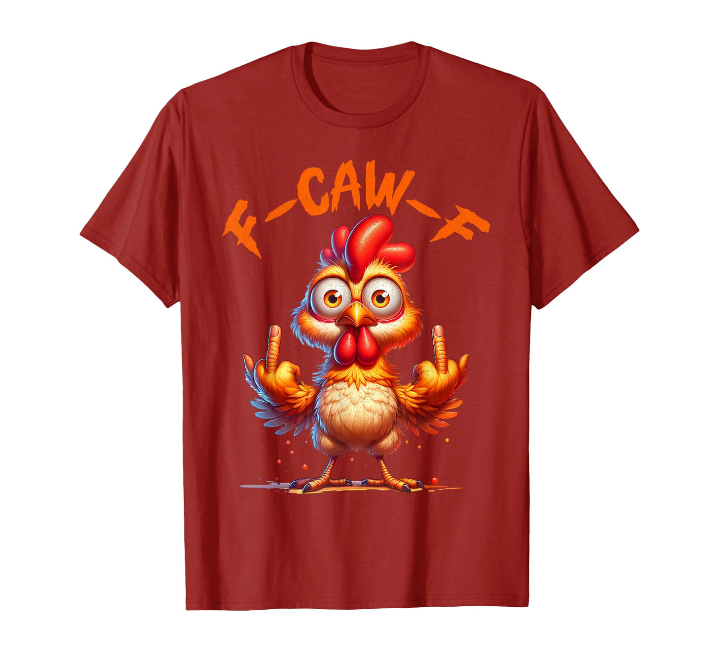 F-Caw-F Funny Chicken Humor F-Caw-F Quote Rooster Meme T-Shirt
