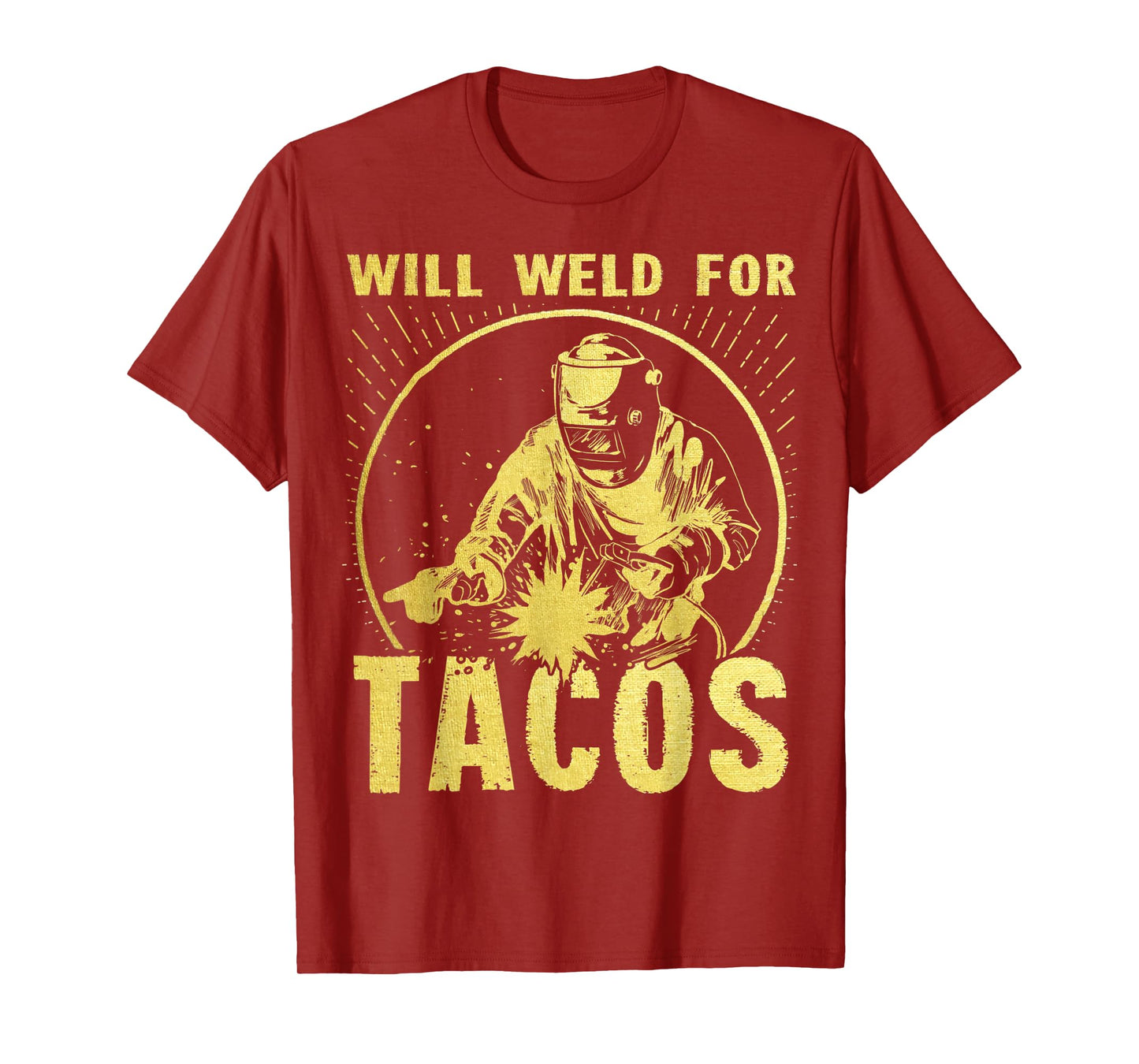 Will Weld for Tacos Welder Funny Welding Costume T-Shirt