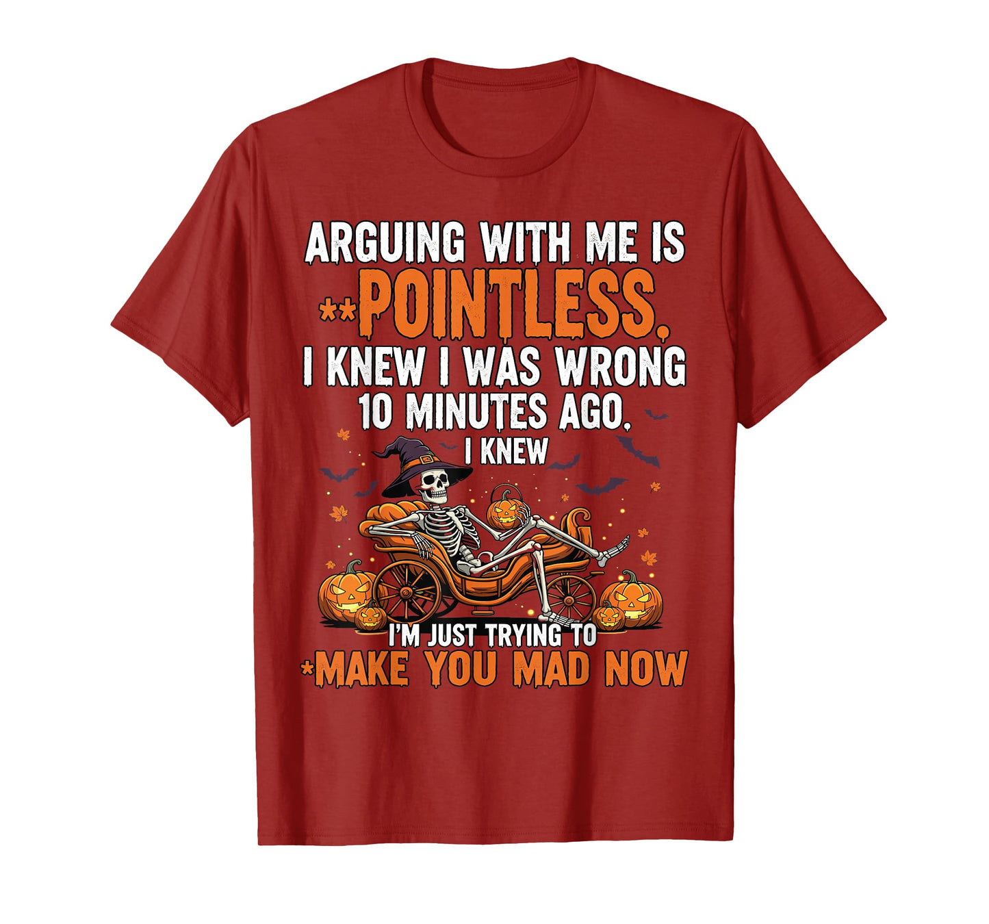 Arguing with Me is Pointless I Knew I was Wrong Skeleton T-Shirt