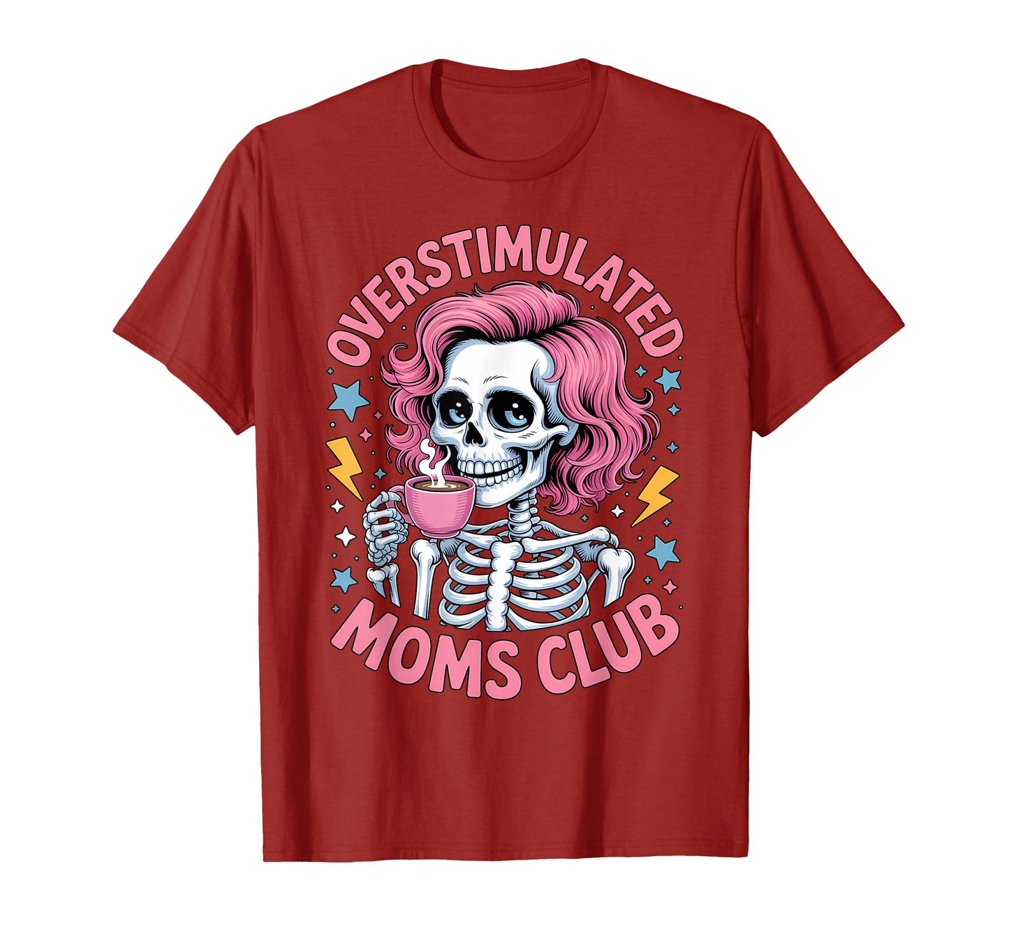 Overstimulated Moms Club Skeleton Coffee Funny Tired Mom T-Shirt