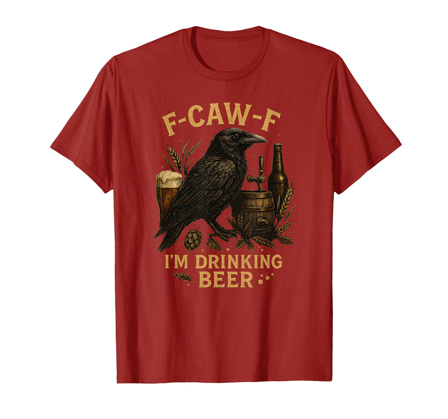 F-CAW-F I’m Drinking Beer Raven Funny Pub Humor Vintage Bar T-Shirt