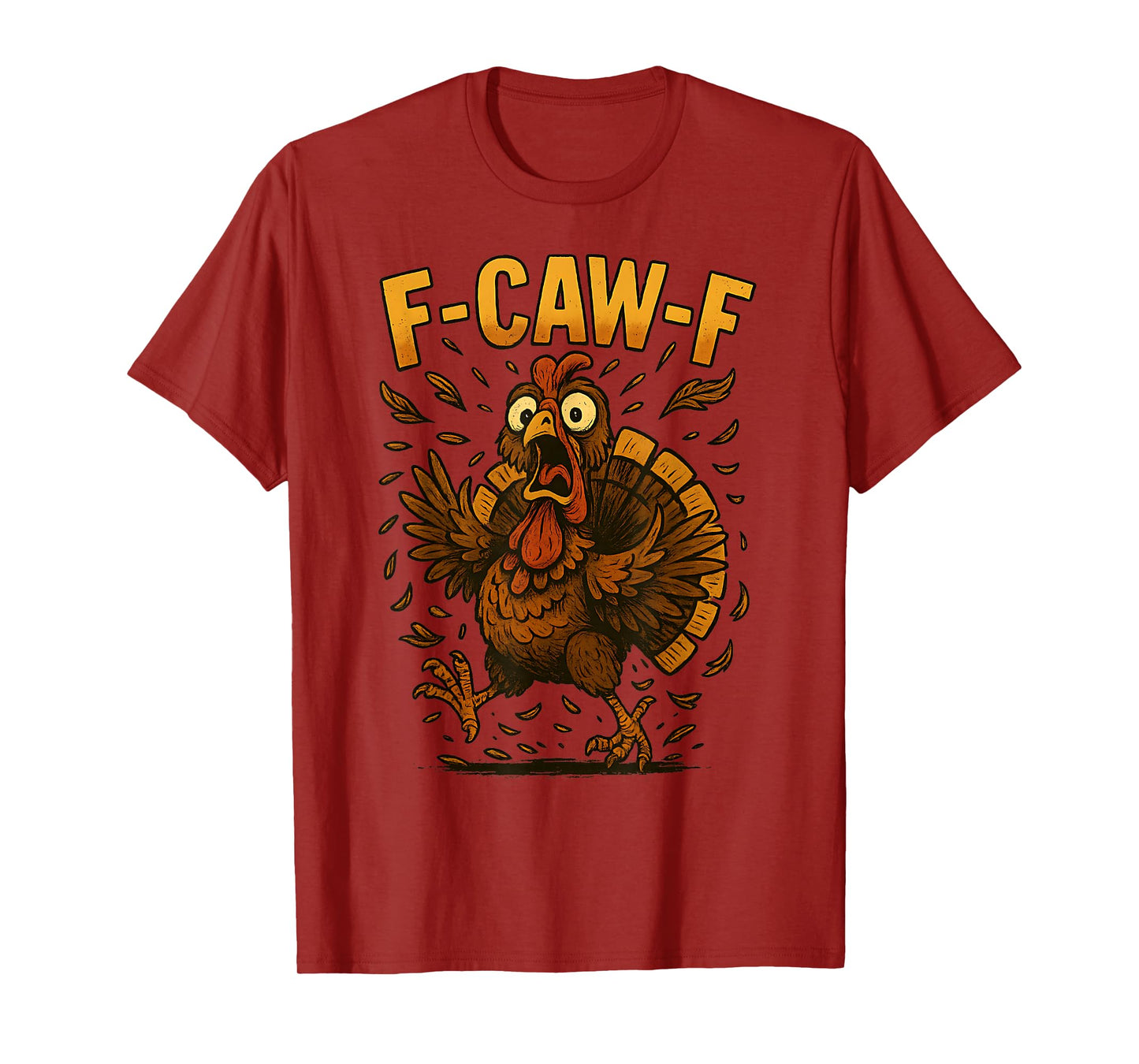 Funny Thanksgiving F-Caw-F Turkey Meme Turkey Humor F'CAW-F T-Shirt