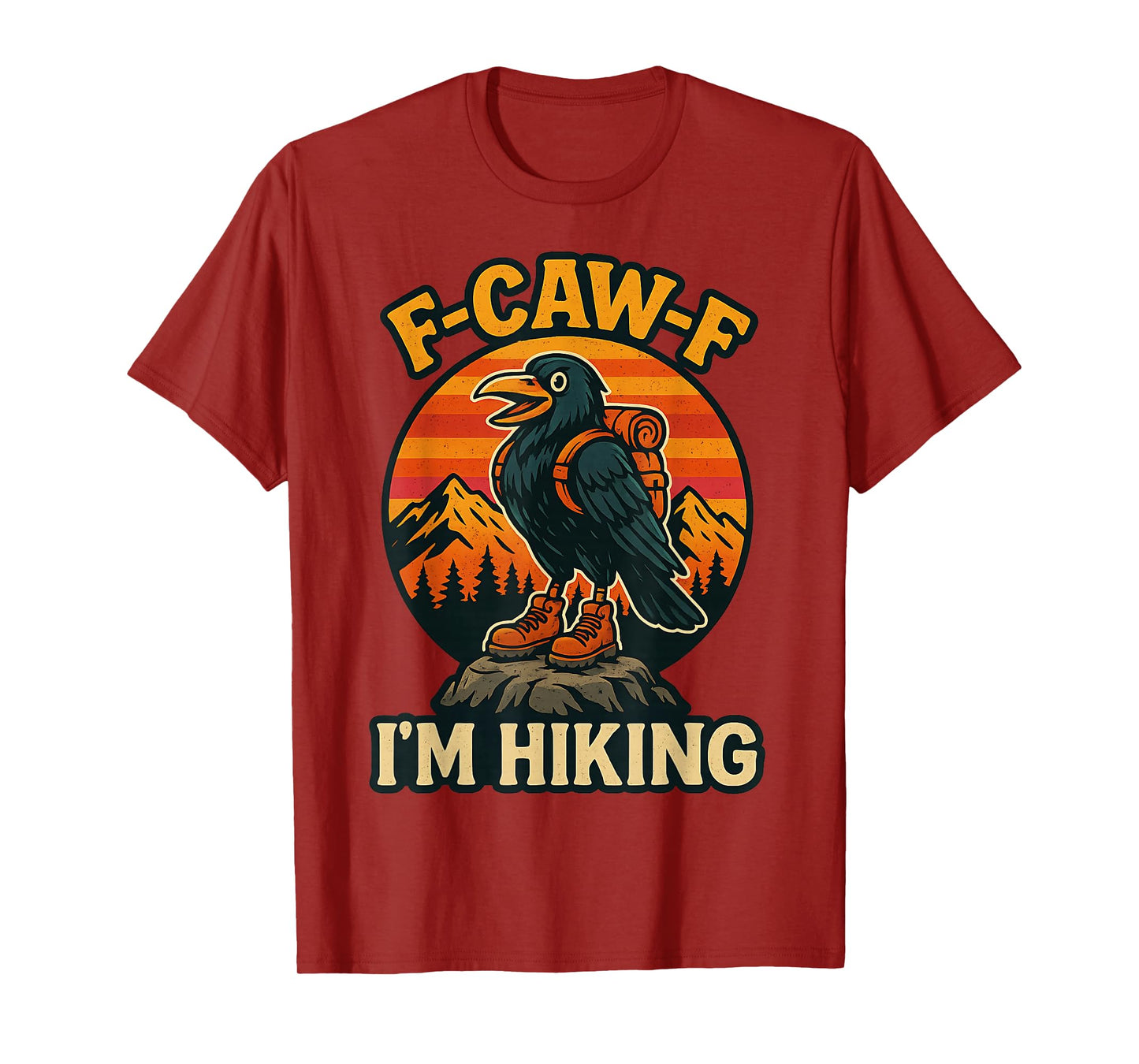 F-CAW-F I'm Hiking Proud Raven Crow Spirit T-Shirt
