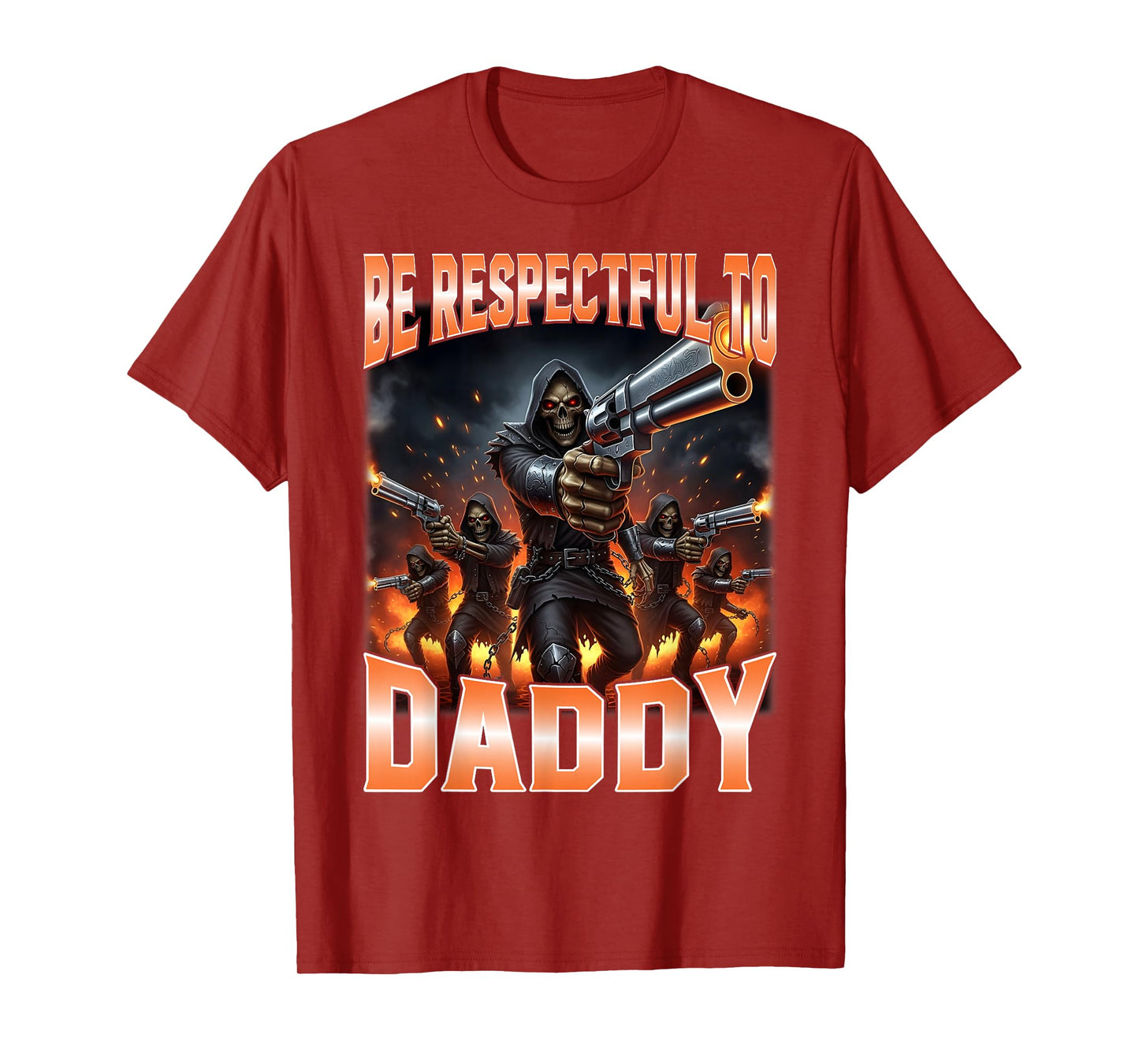 Be Respectful to Daddy Funny Hard Skeleton Meme T-Shirt