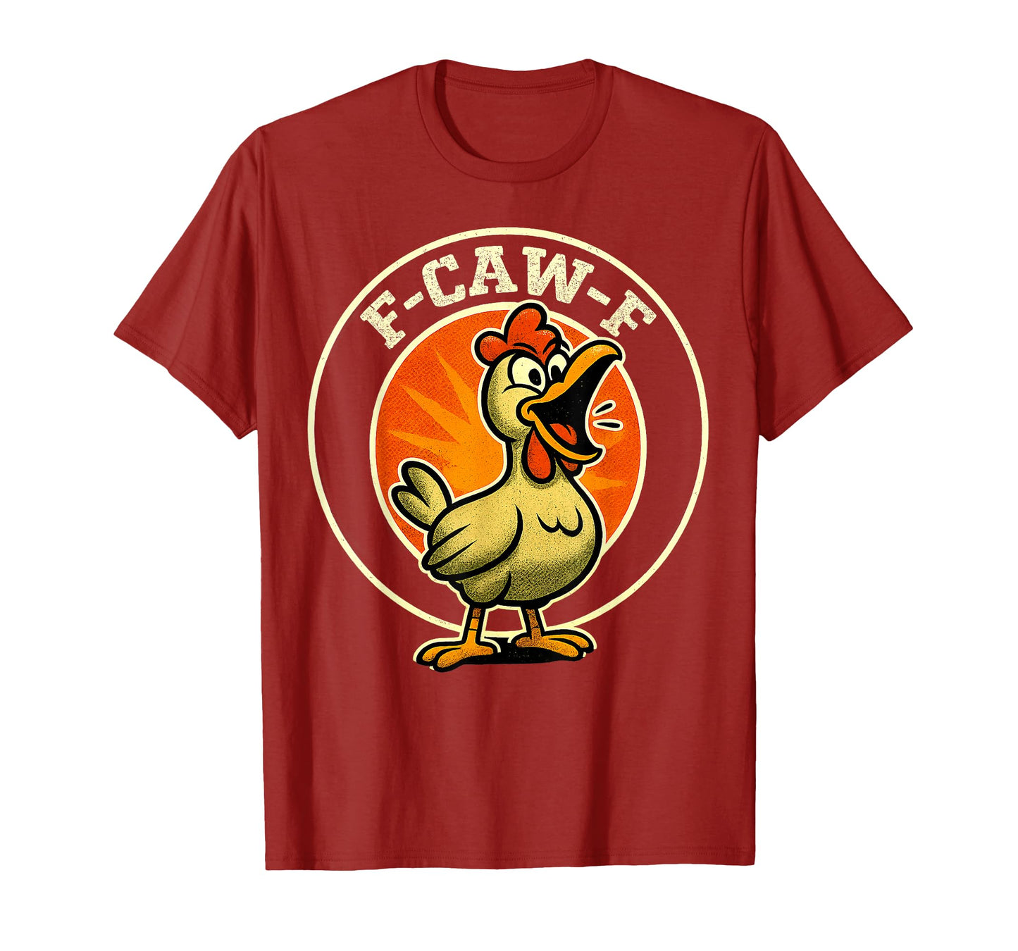 F-Caw-F Funny Chicken FCAWF Humour Quote Rooster Meme F-Caw-F T-Shirt