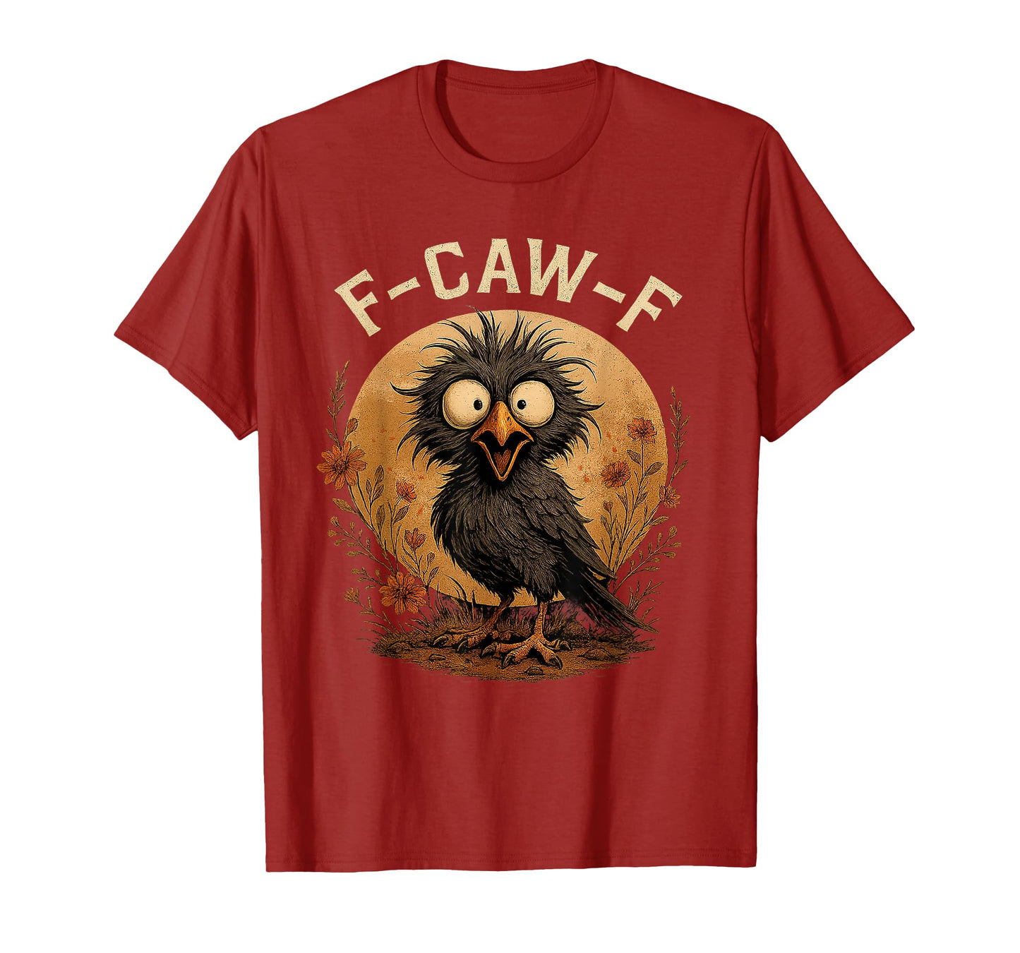 Funny F-Caw-F Black Crow F-Caw-F Black Bird for Men Women T-Shirt