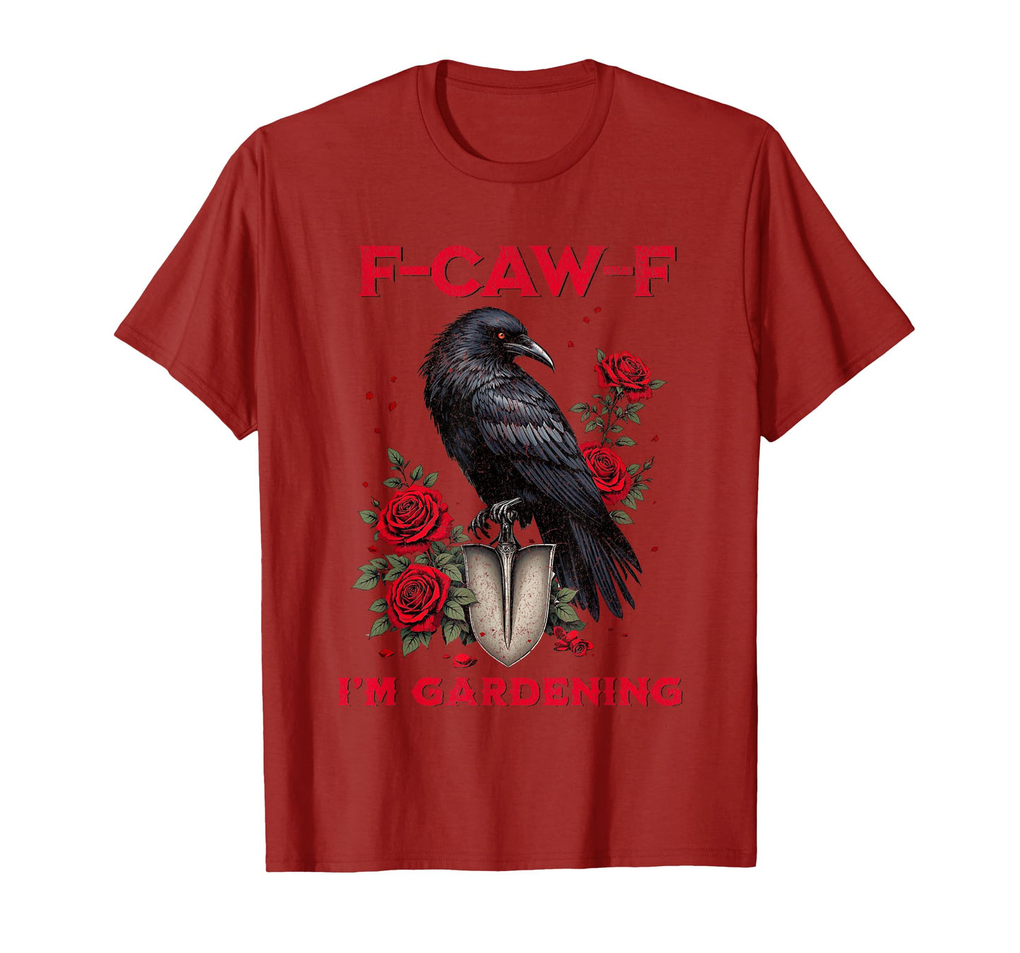 F-CAW-F Crow Gardening Funny Raven Gothic Humor Design T-Shirt
