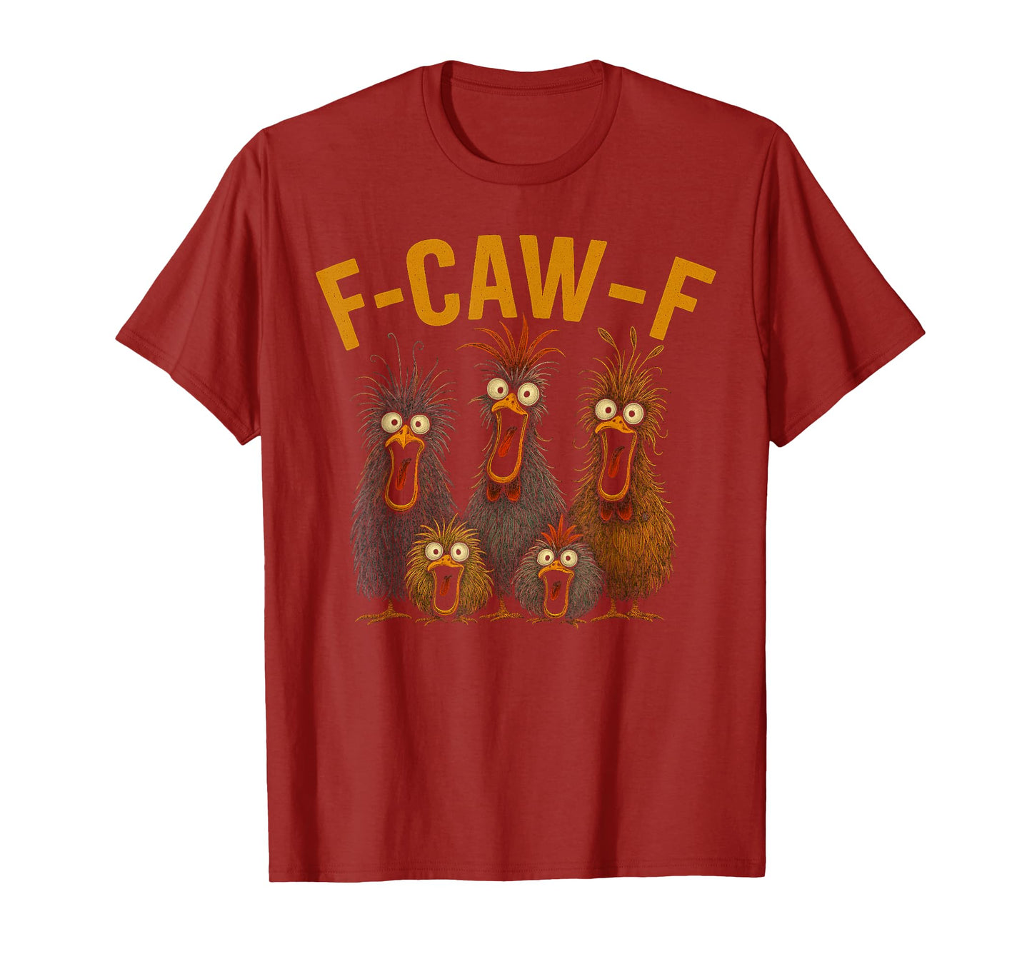 f-caw-f Funny Chicken Humor Quote Rooster Meme Crazy Chicken T-Shirt