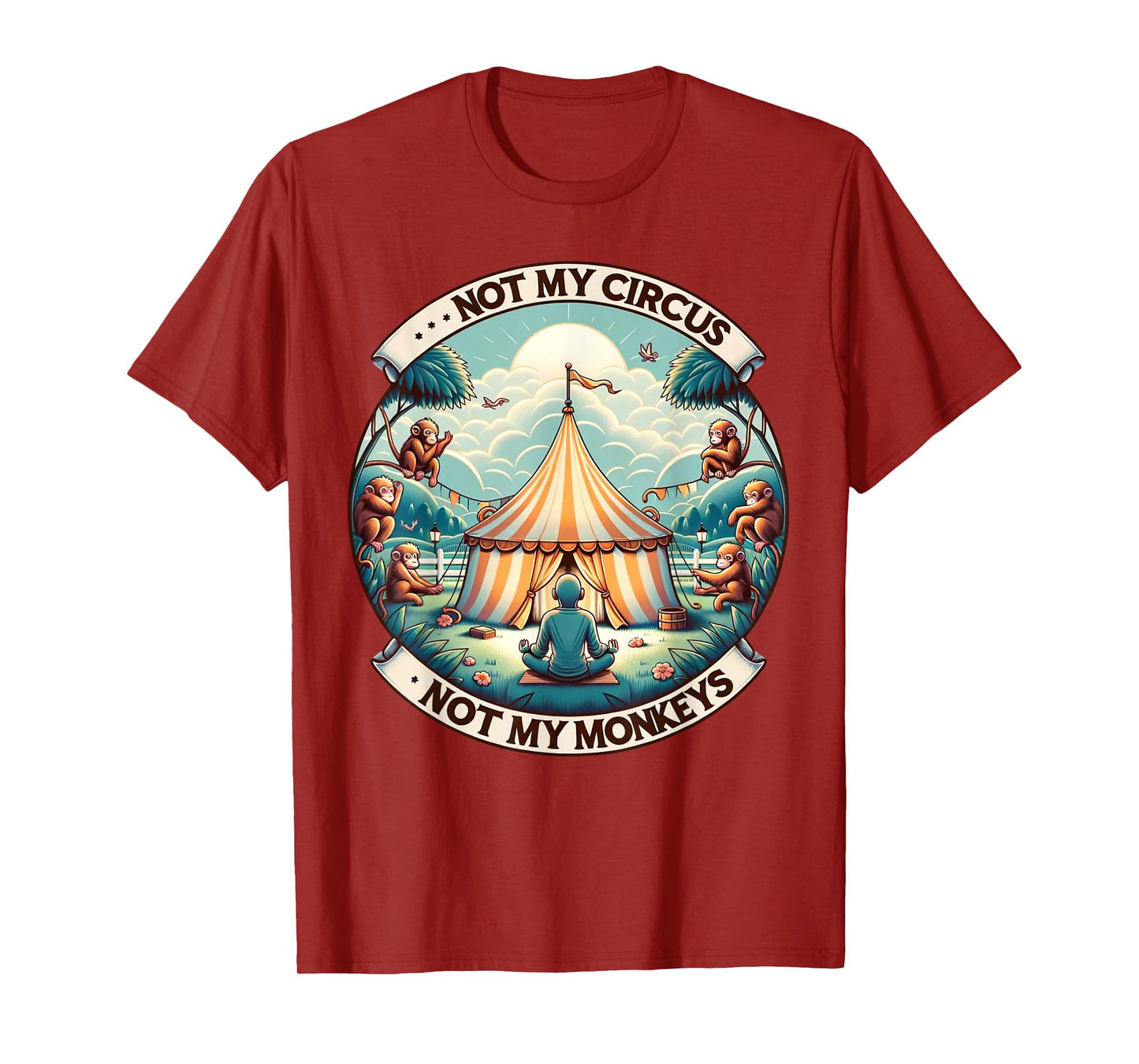 Not My Monkey Not My Circus Funny Monkey Quotes T-Shirt
